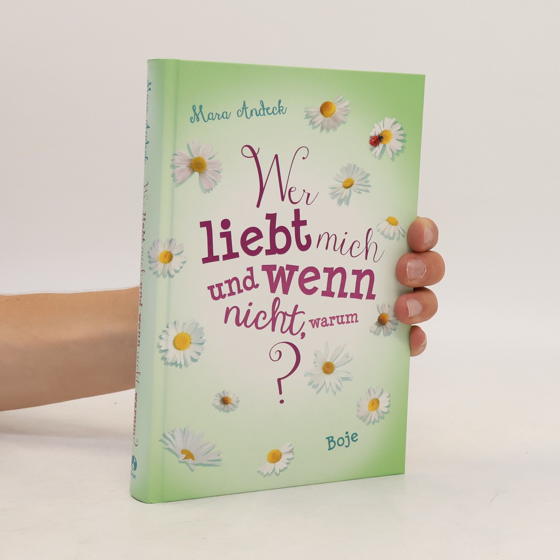 Mara Andeck Wer liebt mich und wenn nicht, warum?