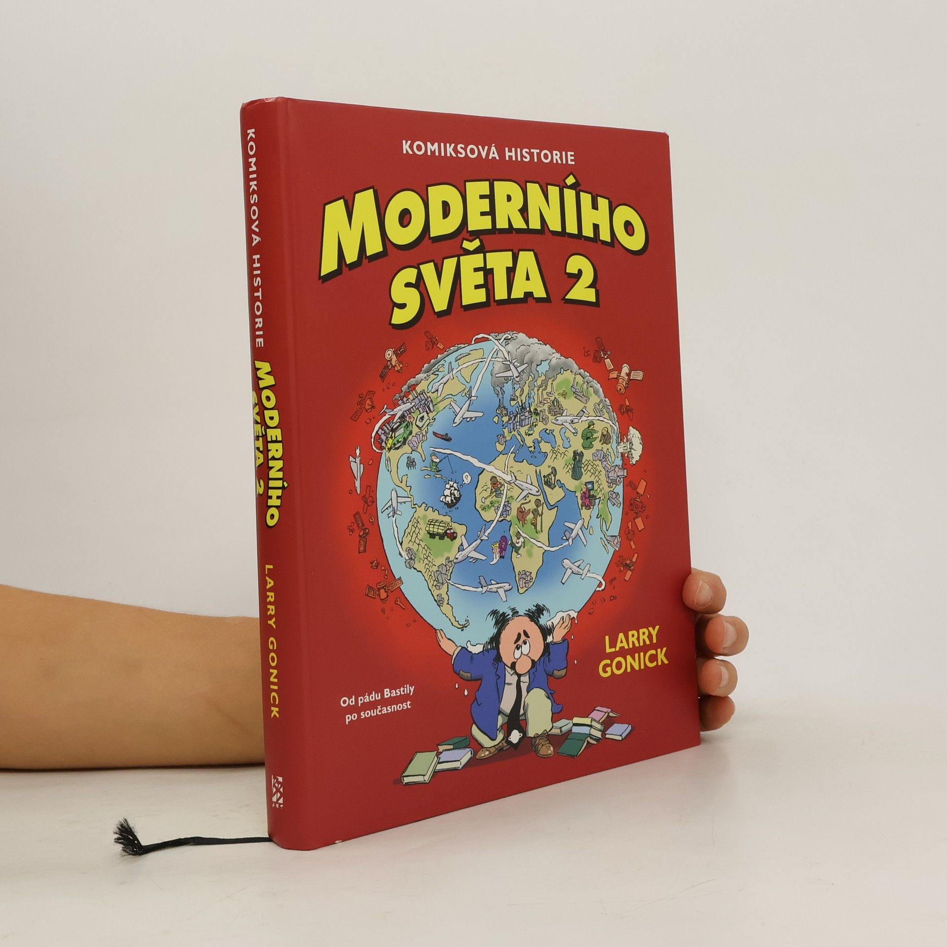 Larry Gonick Komiksová historie moderního světa #2: Od pádu Bastilly po současnost