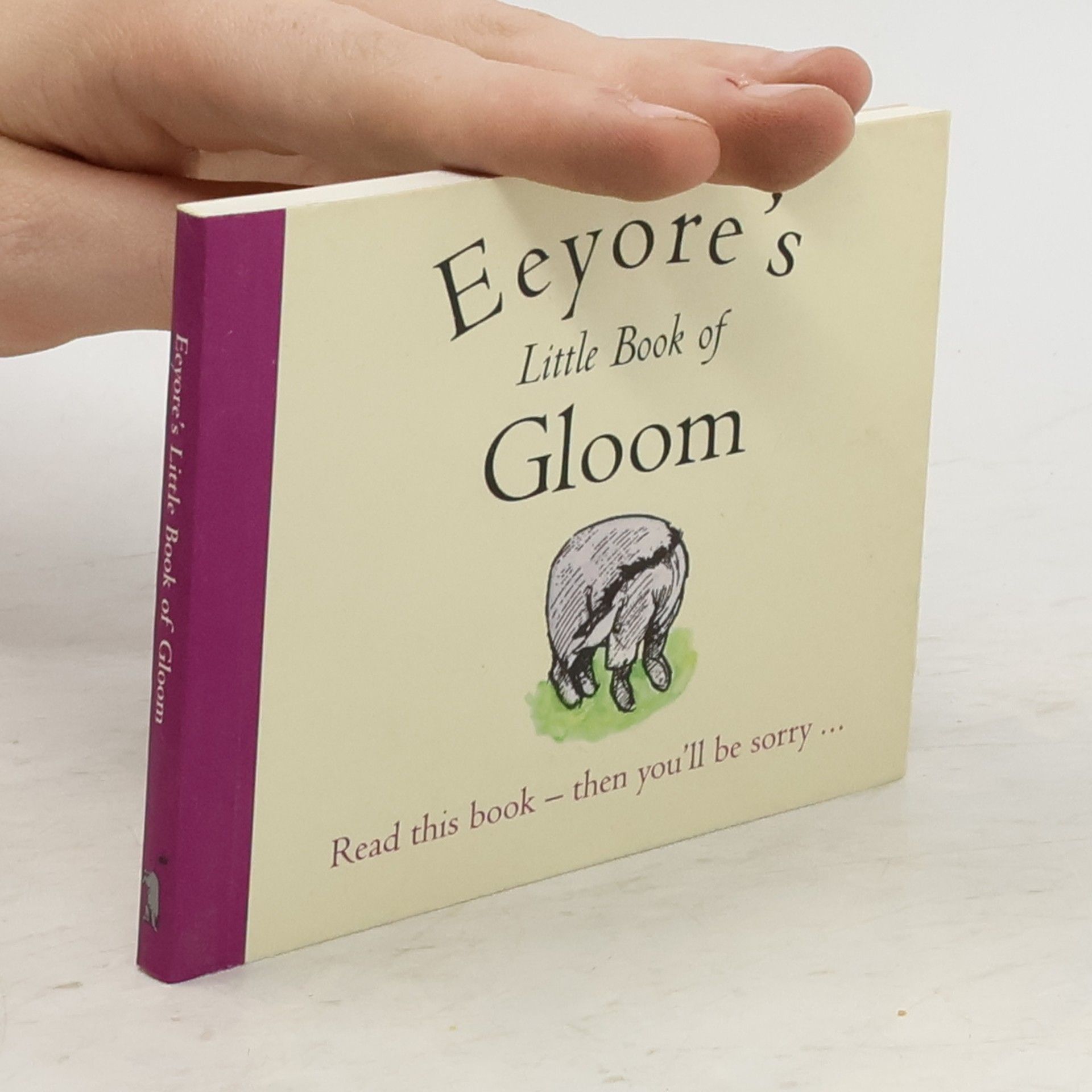 Alan Alexander Milne Eeyore's Little Book of Gloom