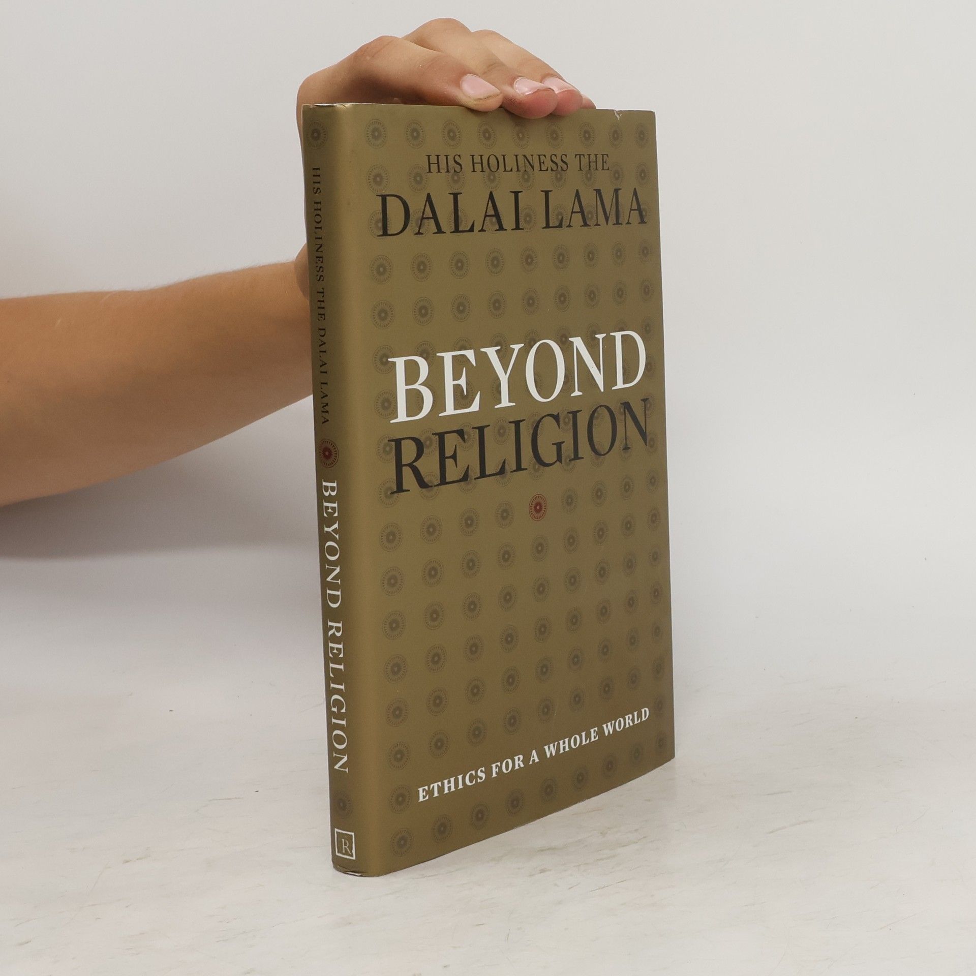 Dalaï-Lama Beyond Religion : Ethics for a Whole World