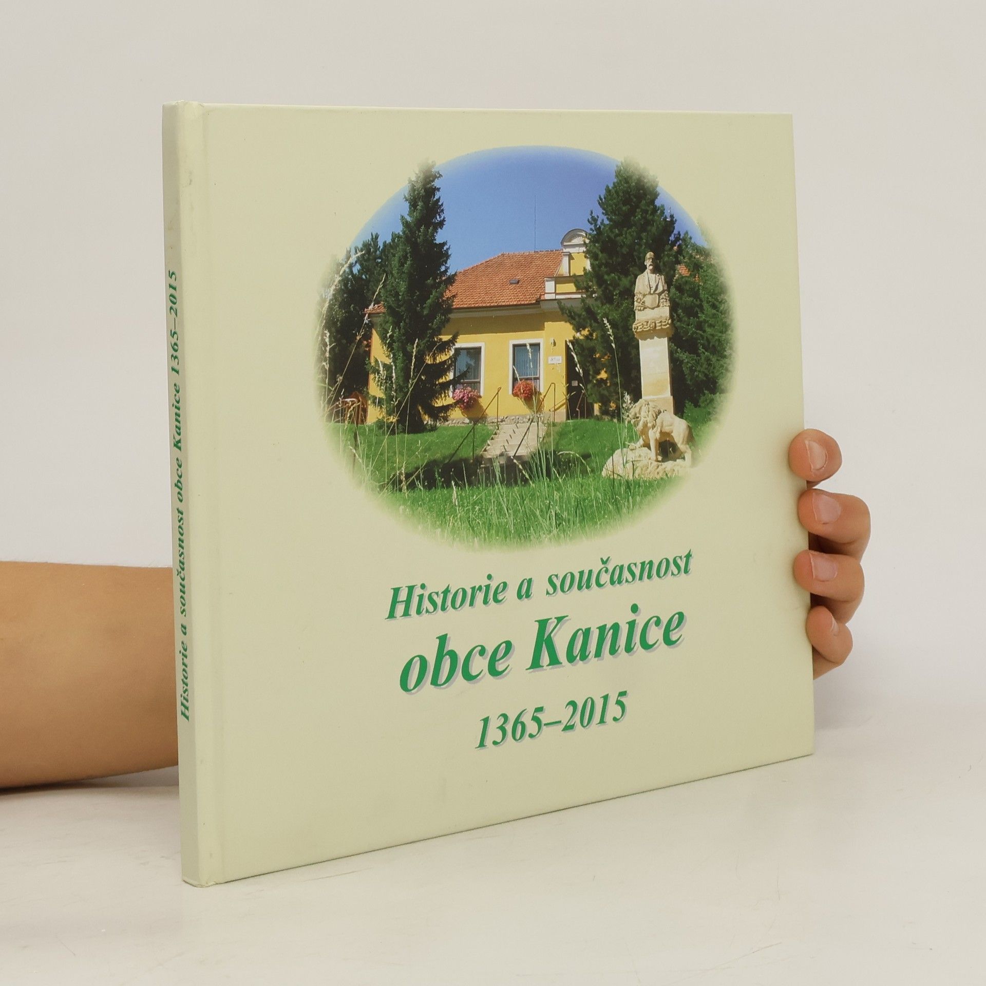 Autores varios Historie a součastnost obce Kanice 1365-2015