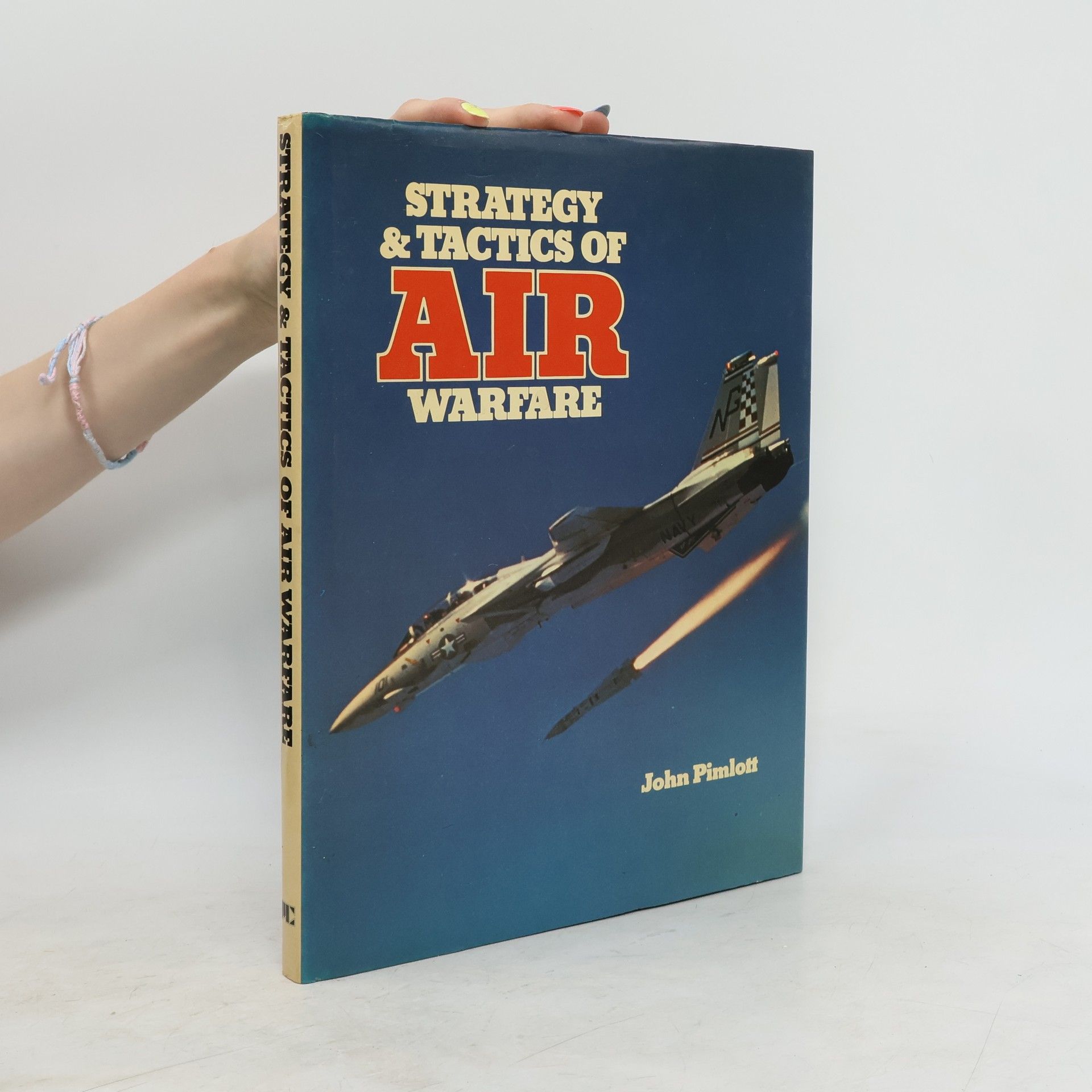 John Pimlott Strategy & Tactics of Air Warfare