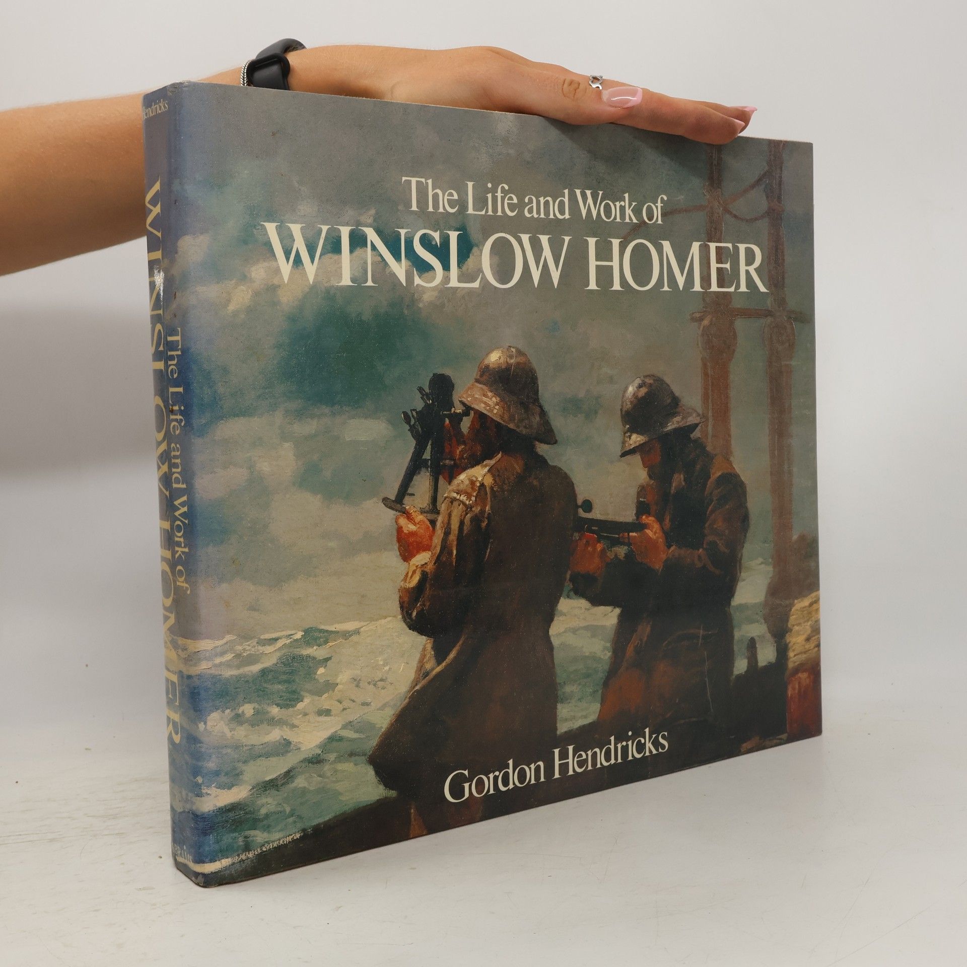 Gordon Hendricks The Life and Work of Winslow Homer