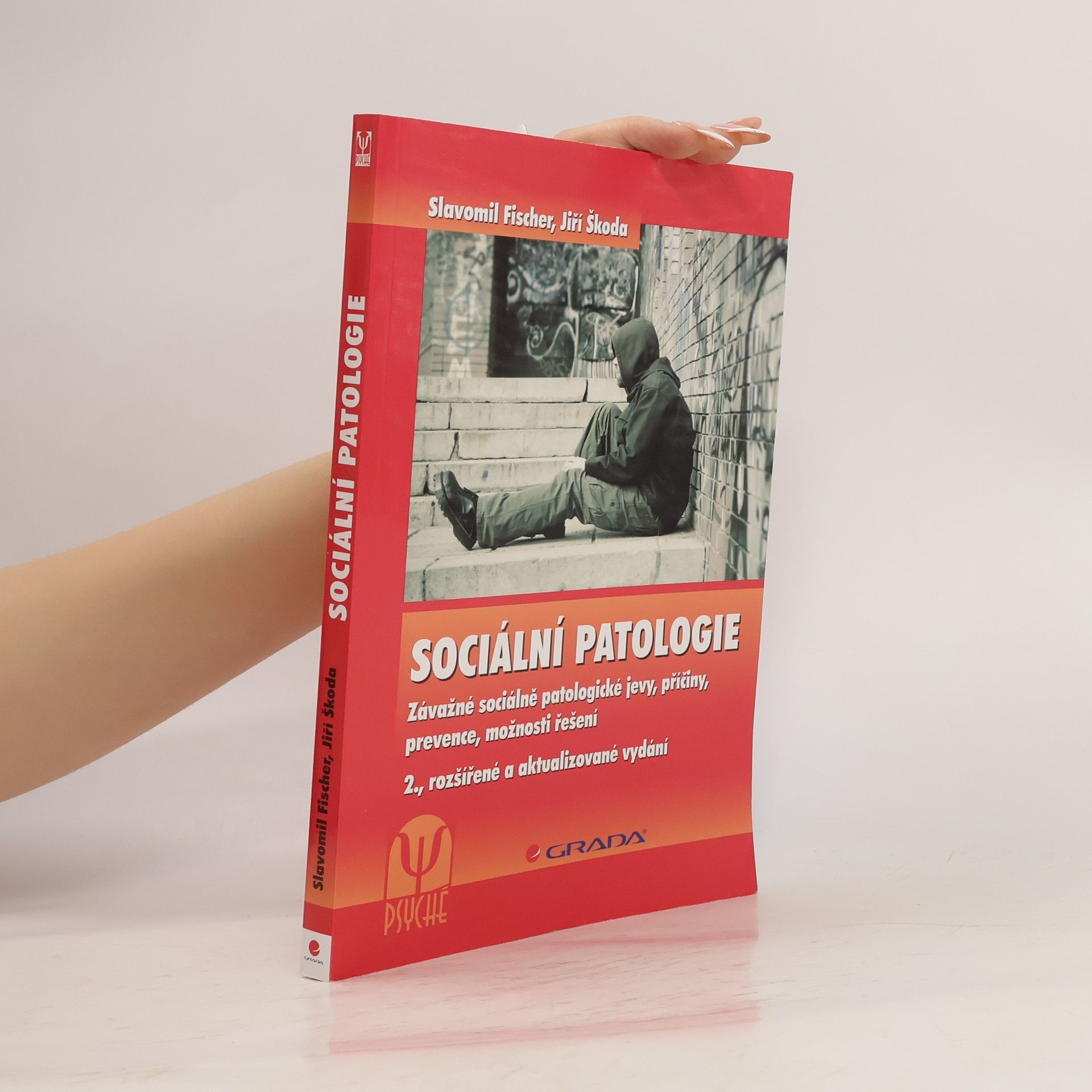 Slavomil Fischer Sociální patologie. Závažné sociálně patologické jevy, příčiny, prevence, možnosti řešení