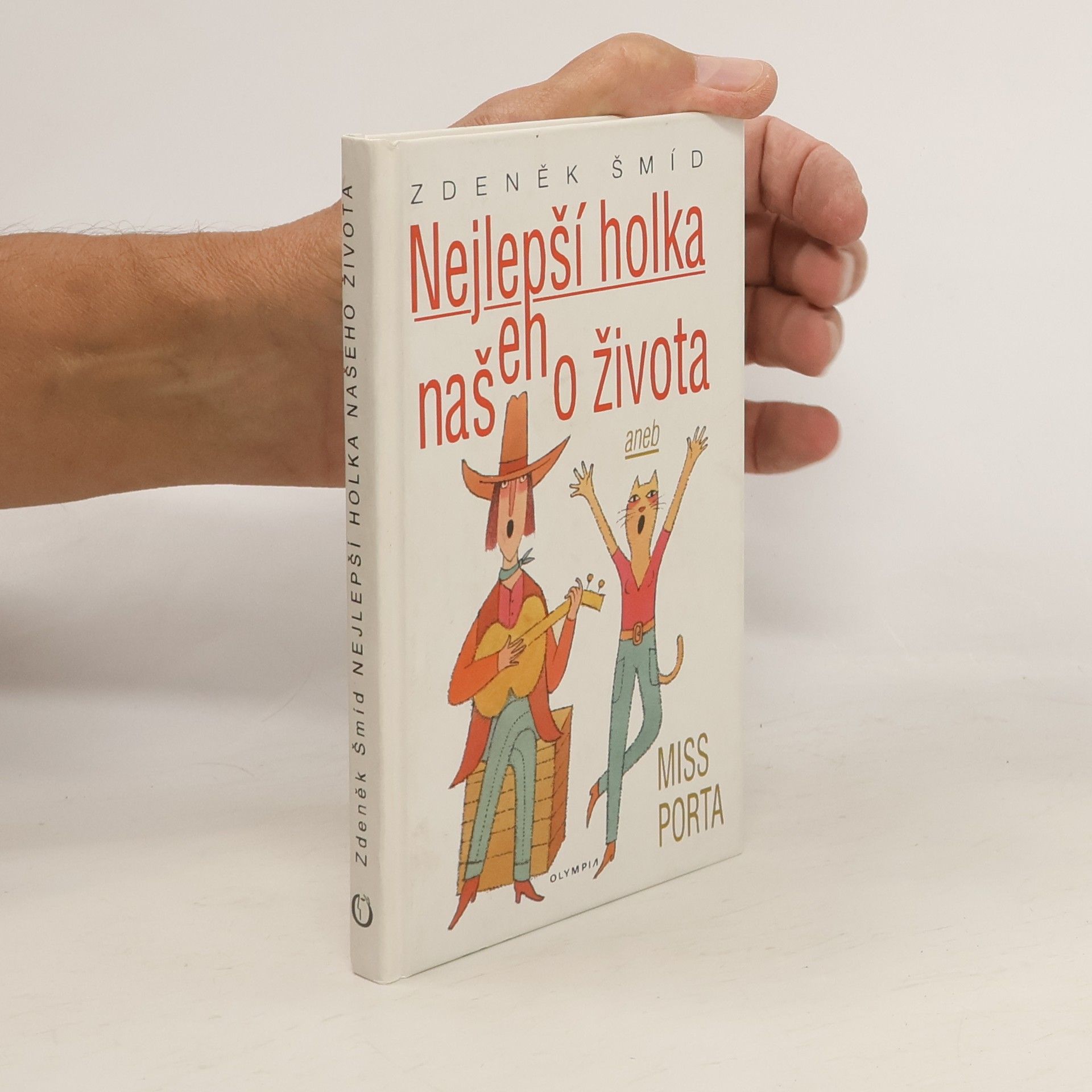 Zdeněk Šmíd Nejlepší holka našeho života aneb Miss Porta