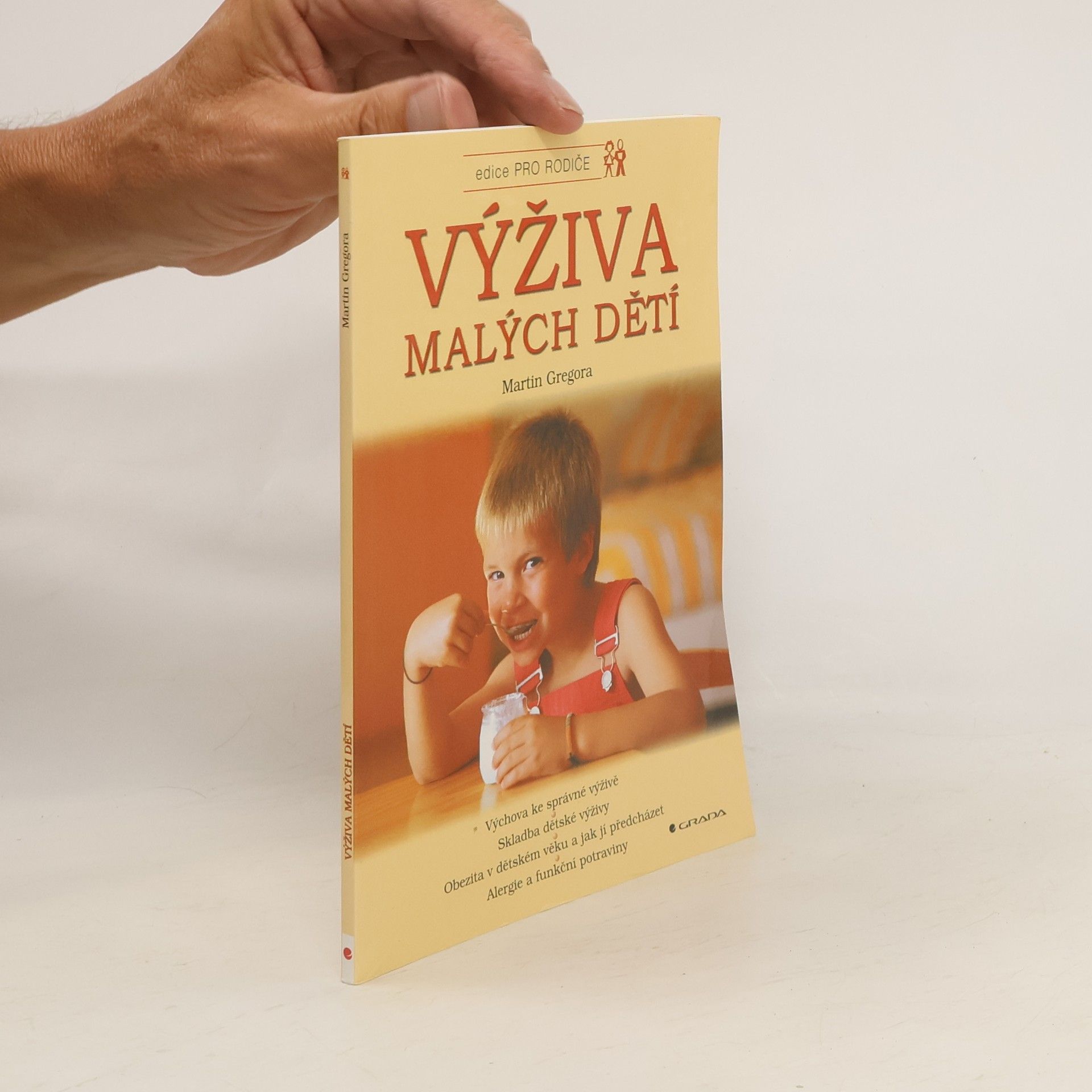 Martin Gregor-Dellin Výživa malých dětí : výchova ke správné výživě, skladba dětské výživy, obezita v dětském věku a jak jí předcházet, alergie a funkční potraviny