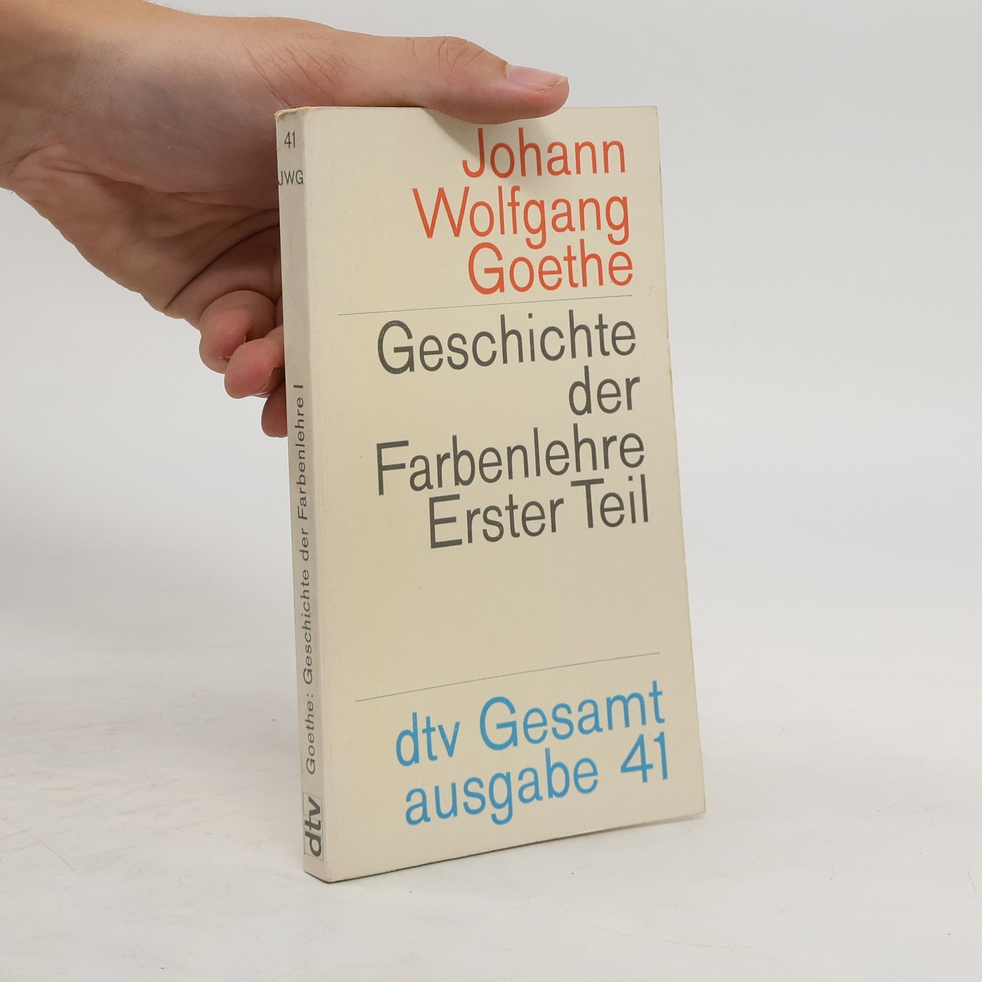Johann Wolfgang von Goethe Geschichte der Farbenlehre. Erster Teil