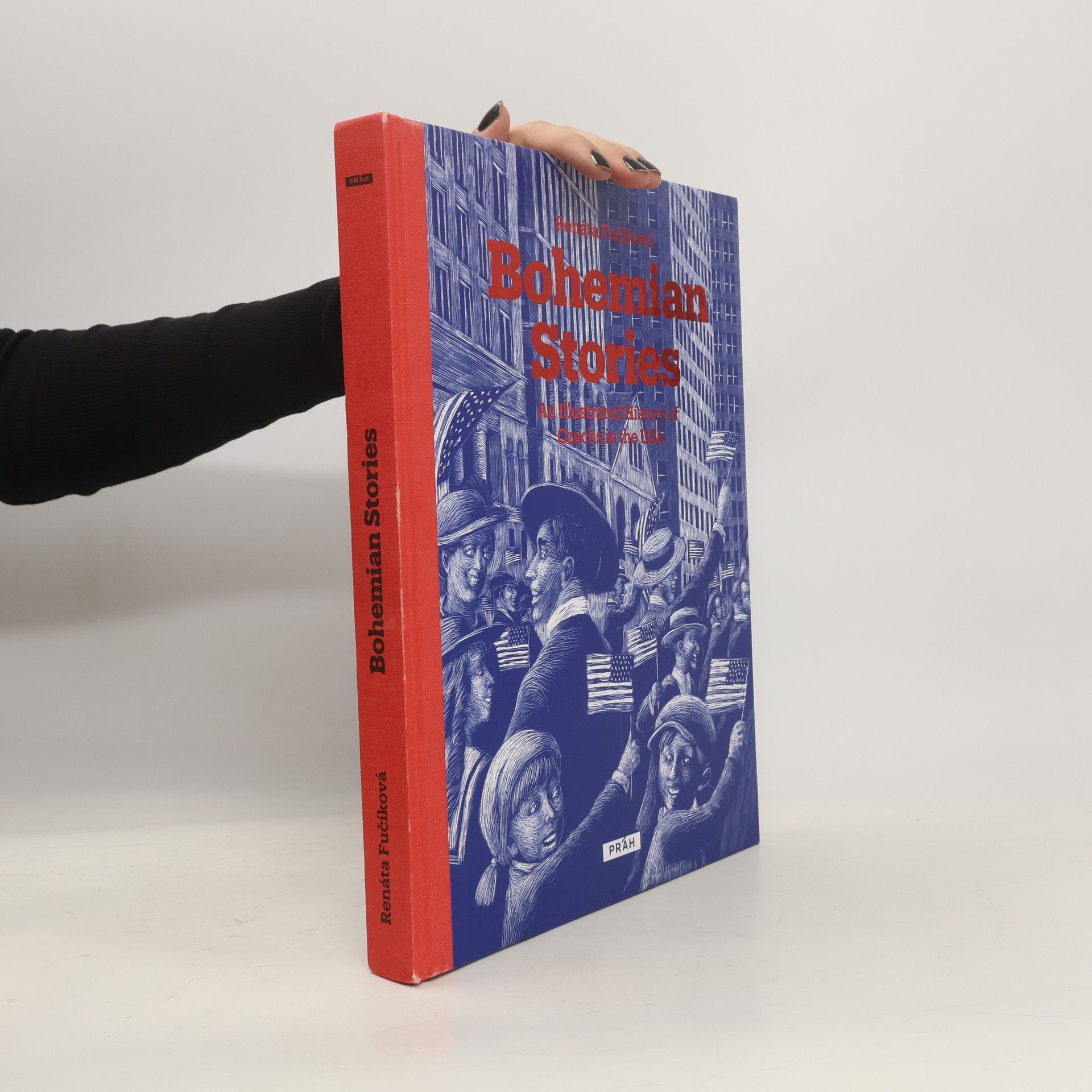 Renáta Fučíková Bohemian stories : an illustrated history of Czech in the USA