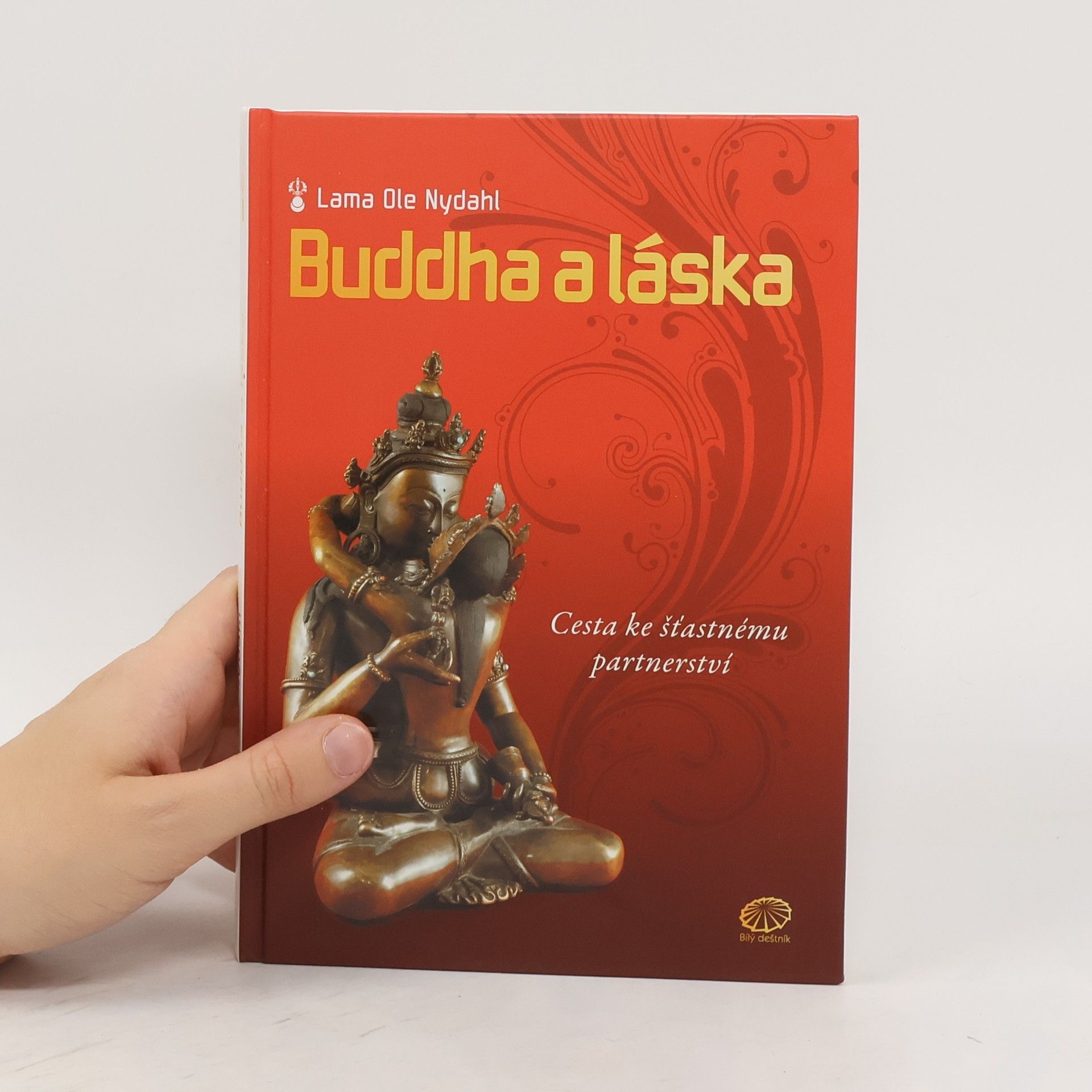 Ole Nydahl Buddha a láska: Cesta ke šťastnému partnerství