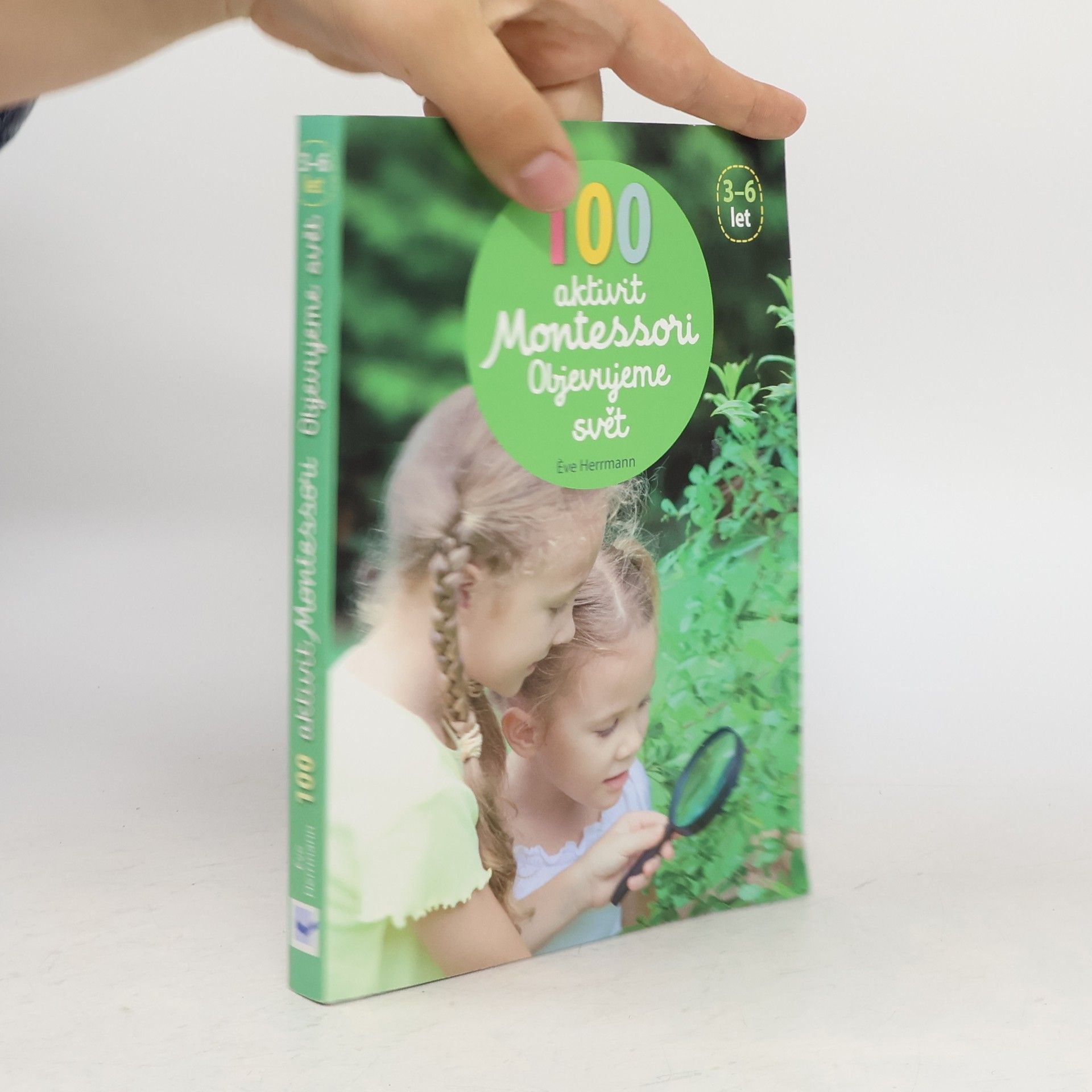 Ève Herrmann 100 aktivit Montessori: Objevujeme svět