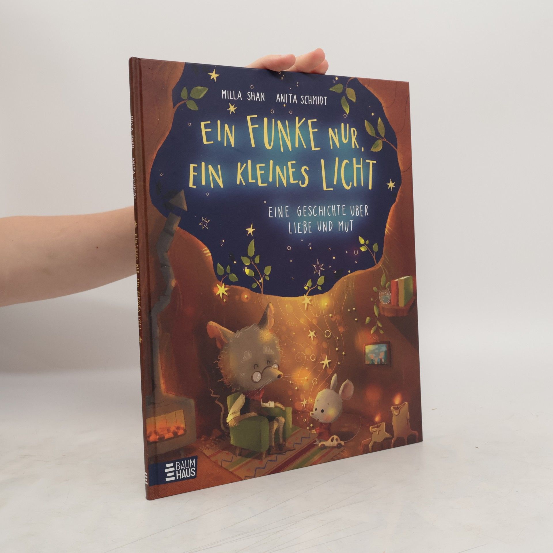 Milla Shan Ein Funke nur, ein kleines Licht - Eine Geschichte über Liebe und Mut. Ein herzerwärmendes Bilderbuch ab 4 Jahren über eine mutige Maus und die Kraft der Liebe und Zuversicht