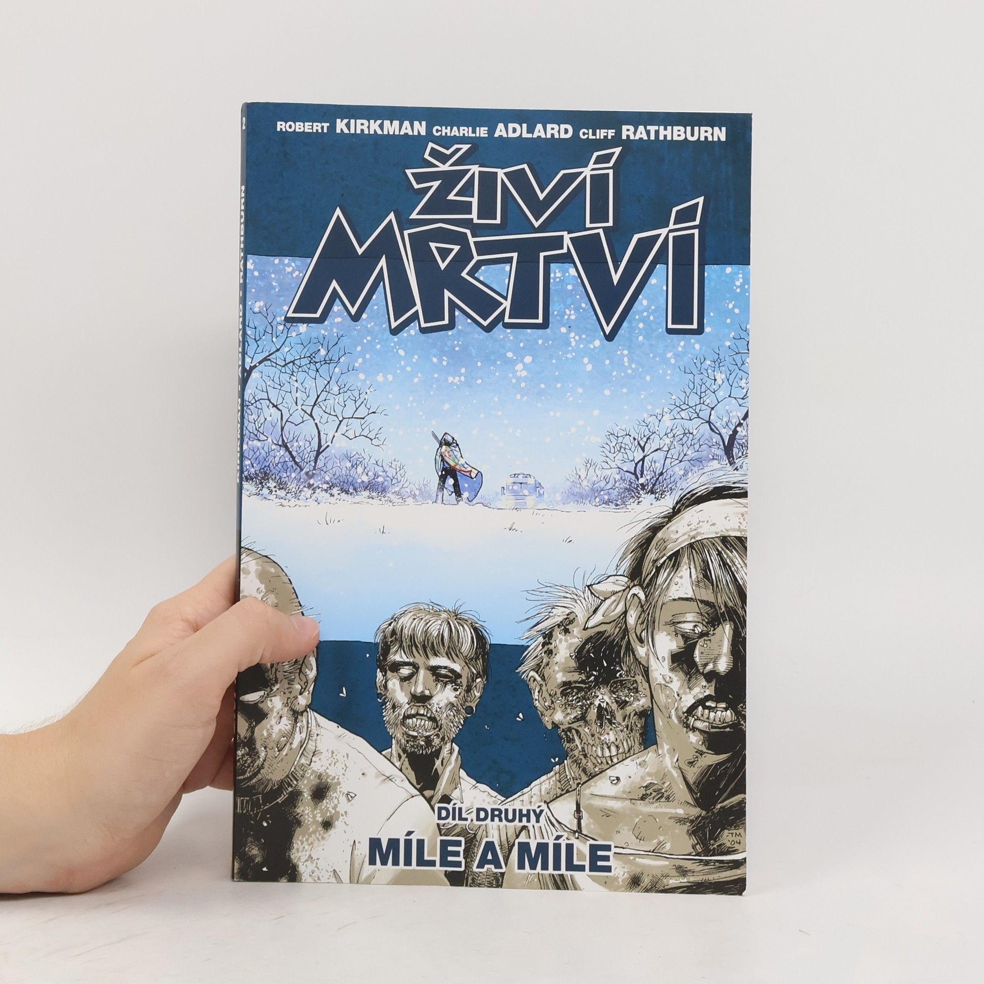 Robert Kirkman Živí mrtví. Díl druhý, Míle a míle
