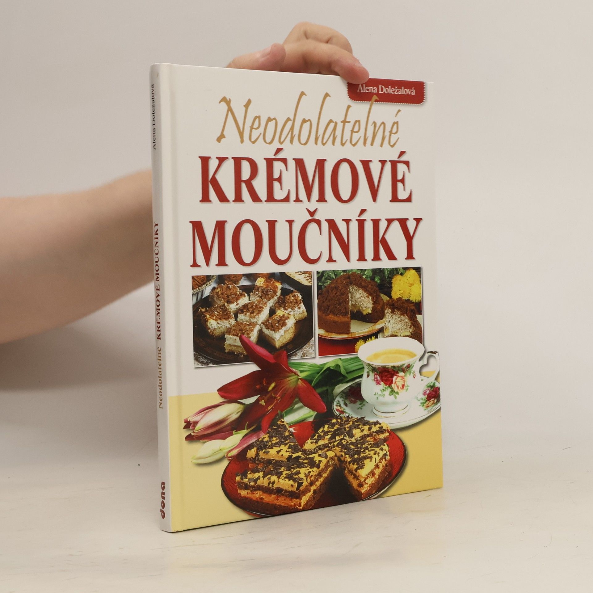 Alena Doležalová Neodolatelné krémové moučníky