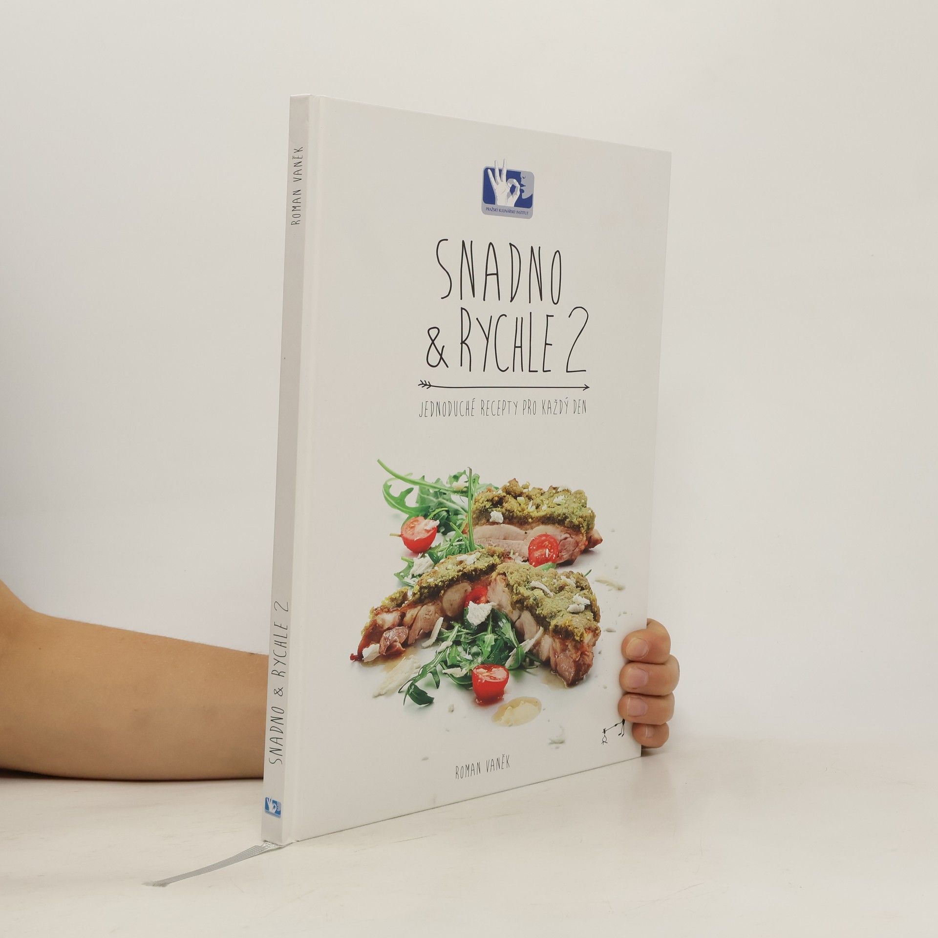 Pavel Bílek Snadno & rychle 2 : jednoduché recepty pro každý den