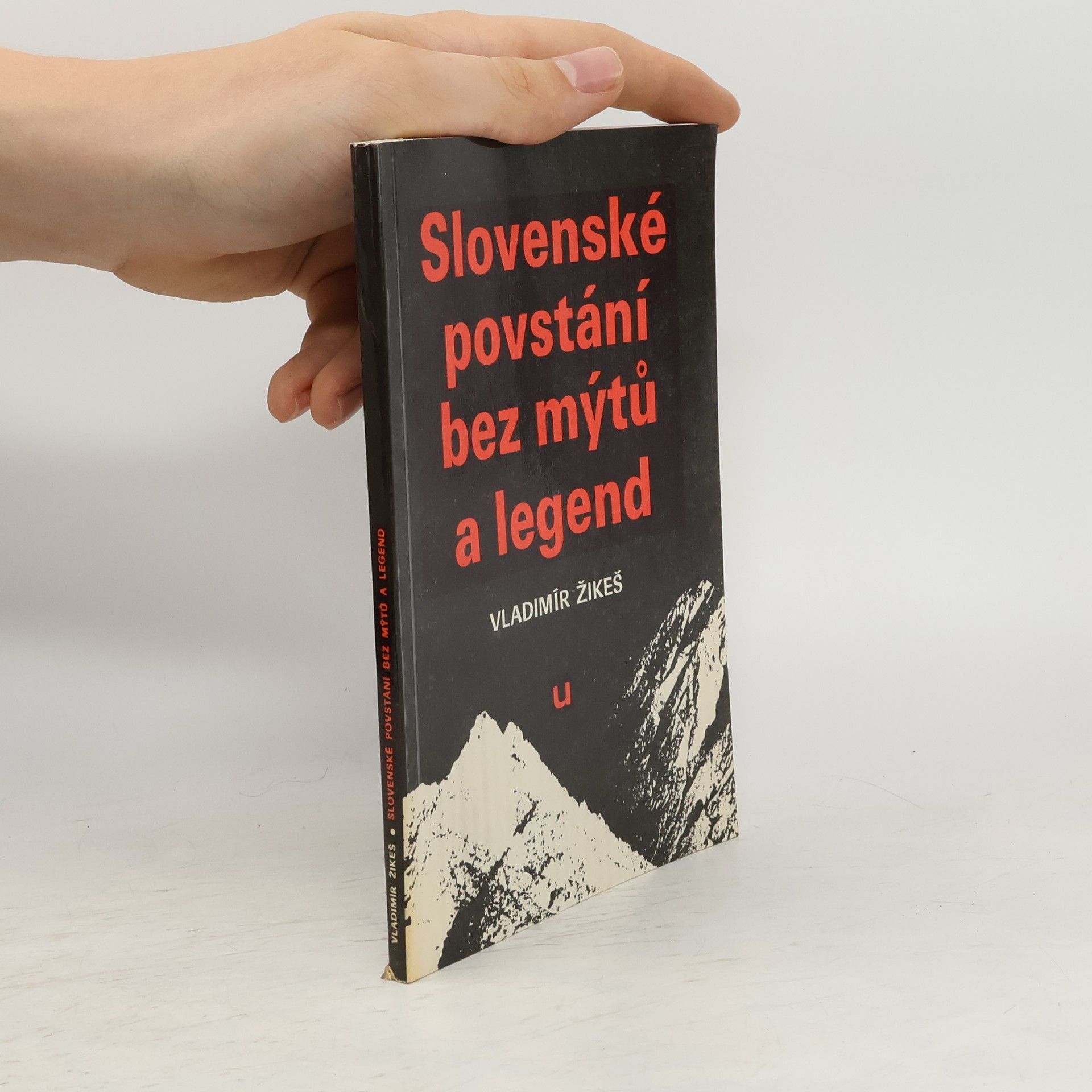 Vladimír Žikeš Slovenské povstání bez mýtů a legend