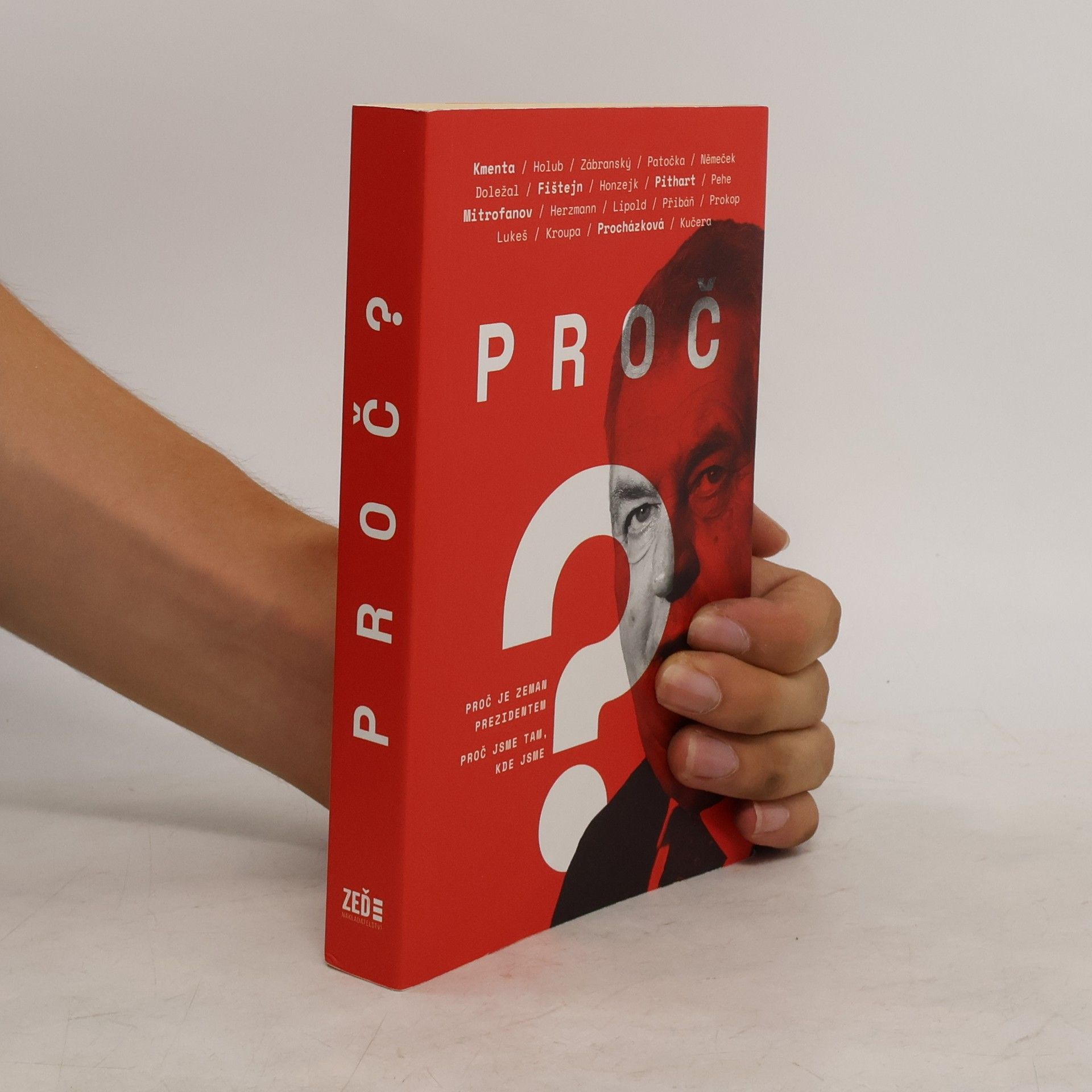 Collectif d'auteurs Proč? Proč je Zeman prezidentem. Proč jsme tam, kde jsme