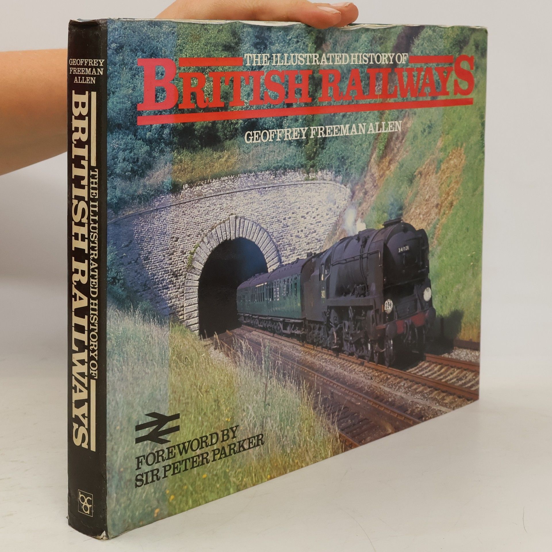 Geoffrey Freeman Allen The Illustrated History of British Railways