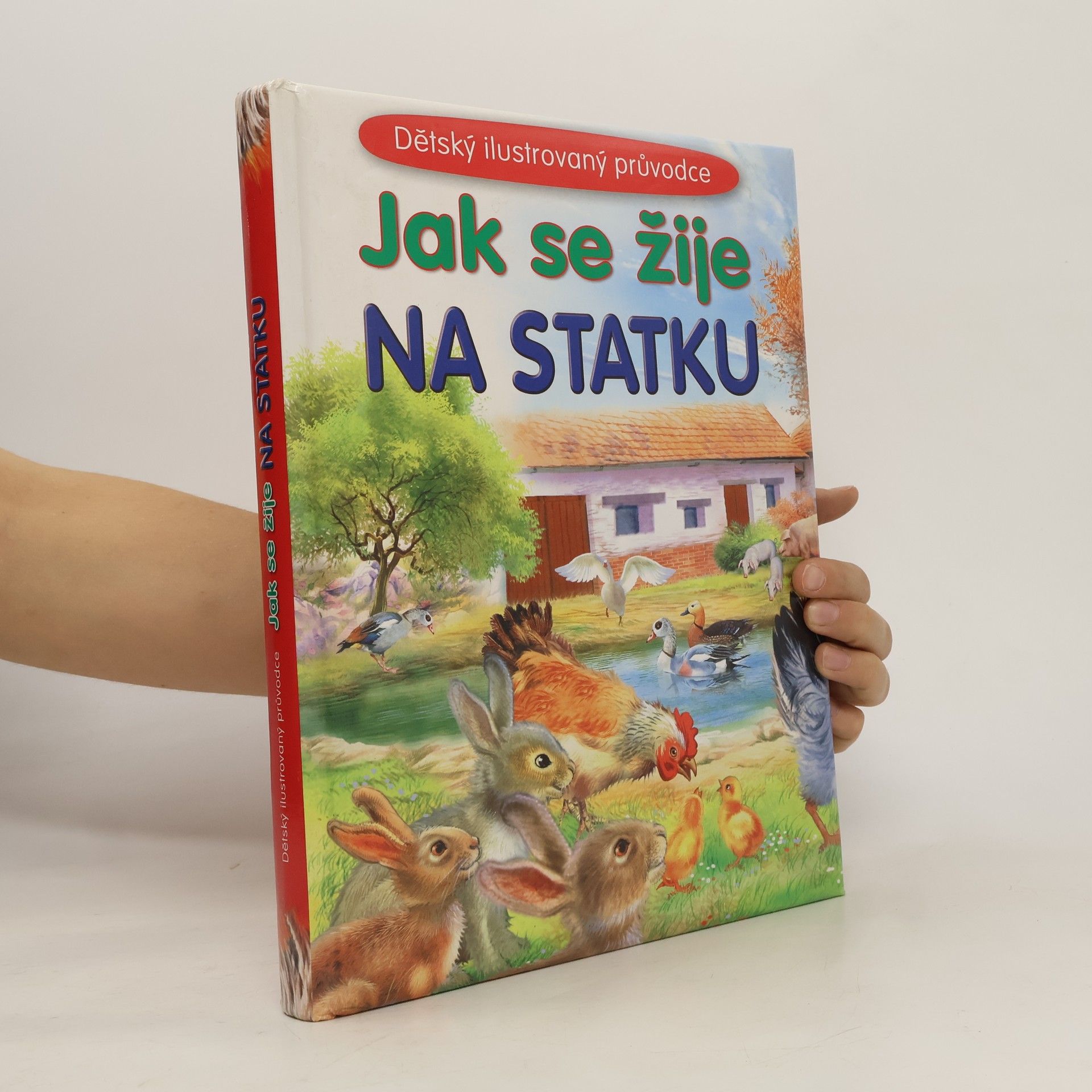 Karolína Schwarzová Jak se žije na statku : dětský ilustrovaný průvodce