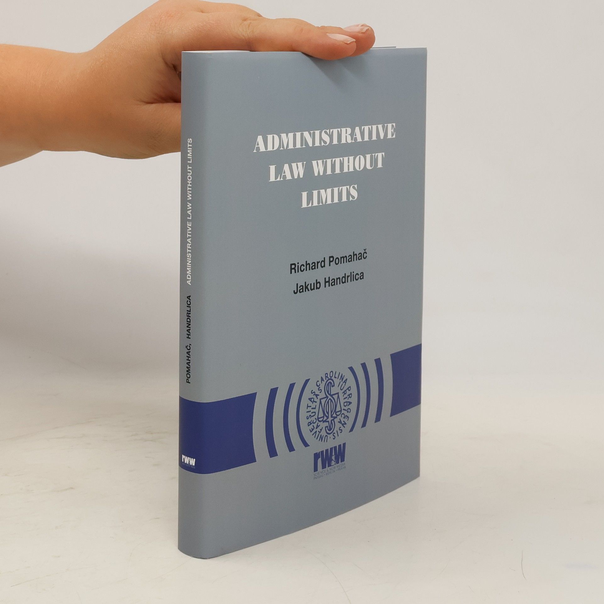 Richard Pomahač Administrative Law Without Limits