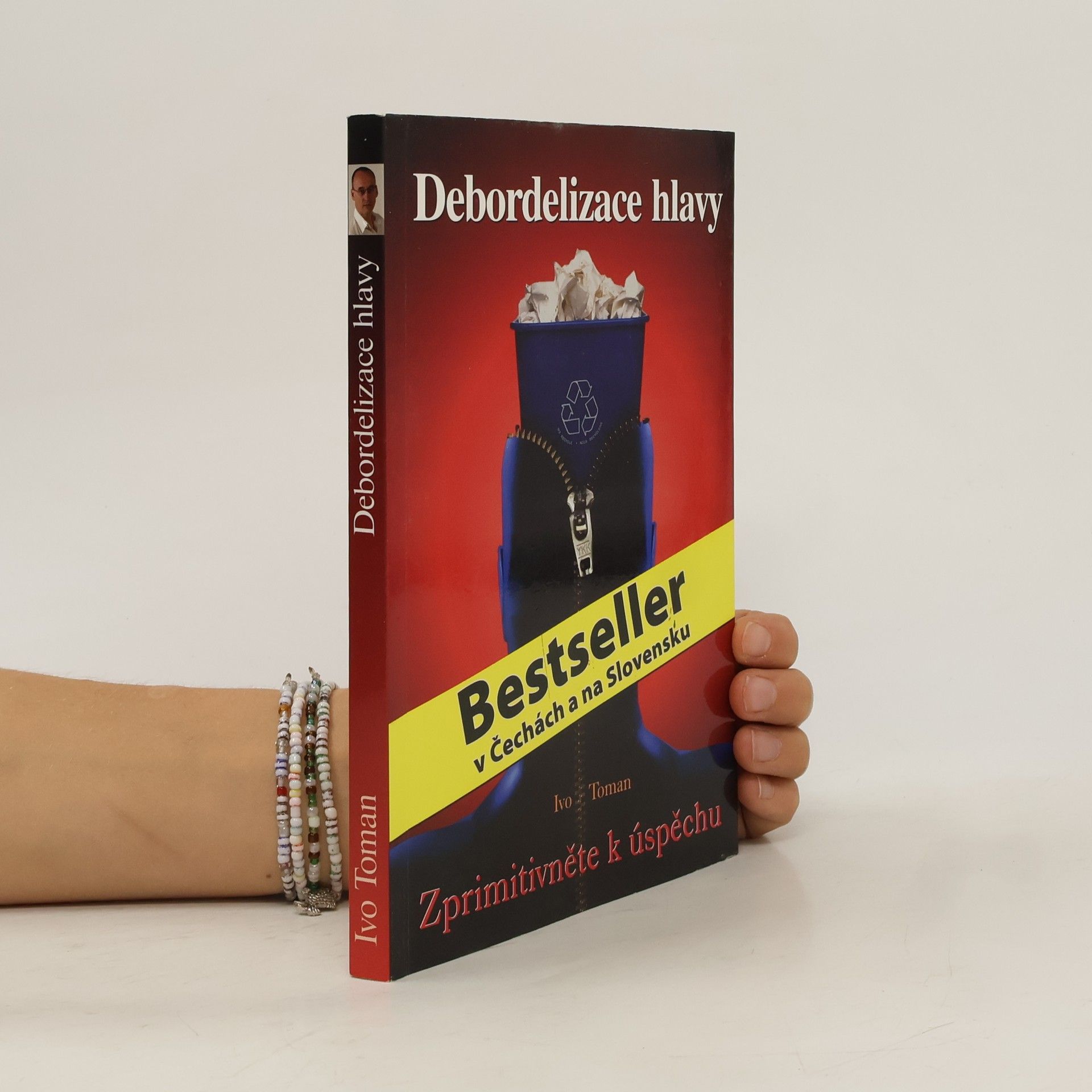 Ivo Toman Debordelizace hlavy. Zprimitivněte k úspěchu