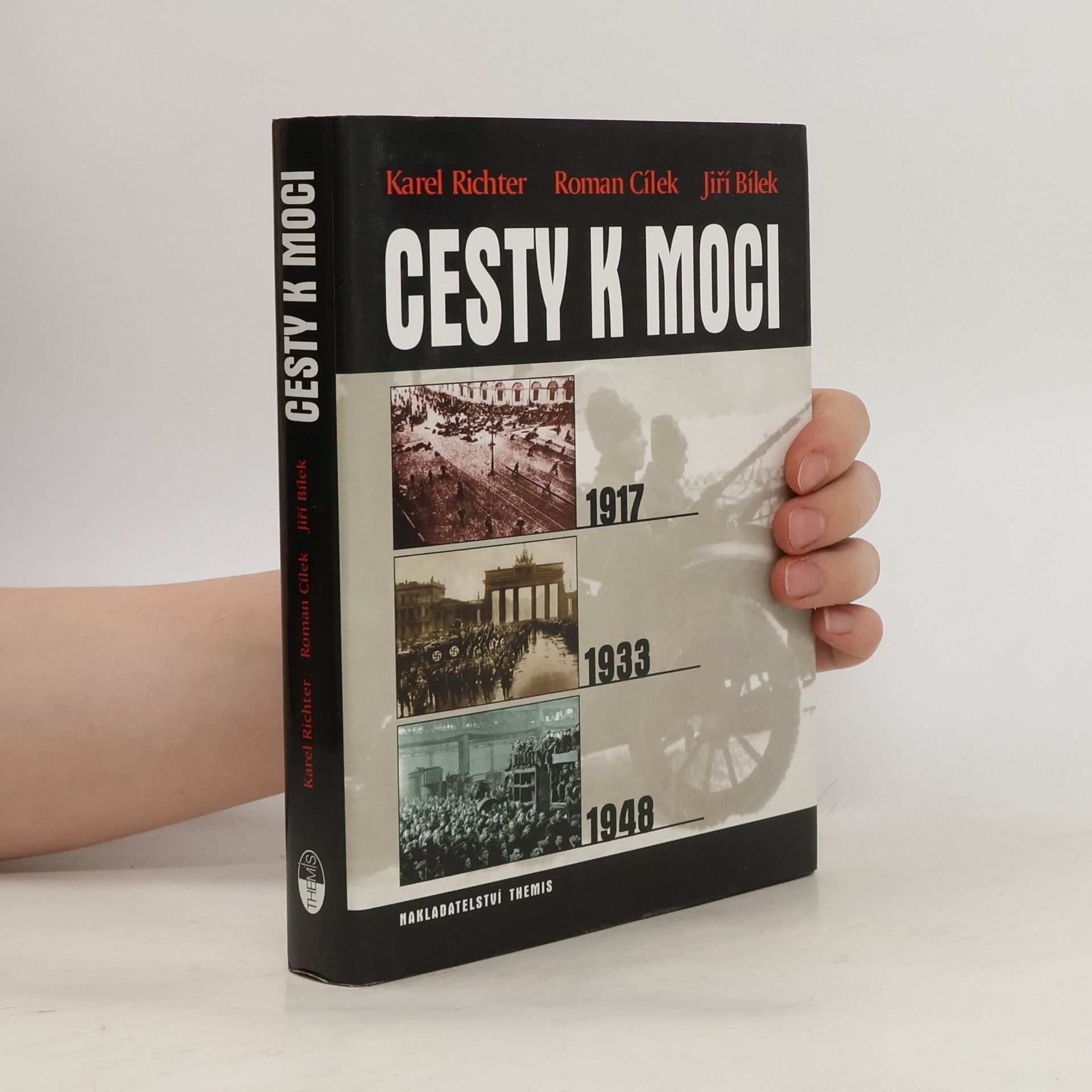 Karel Richter Cesty k moci 1917, 1933, 1948