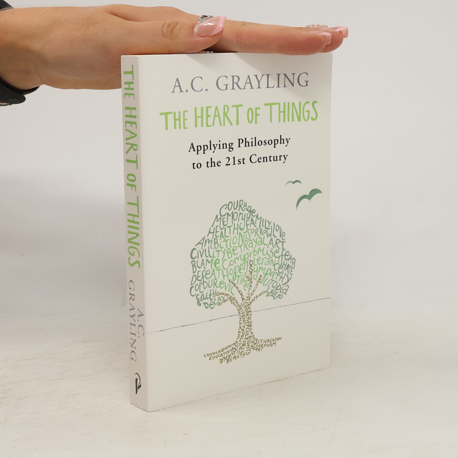 Anthony C. Grayling The Heart of Things