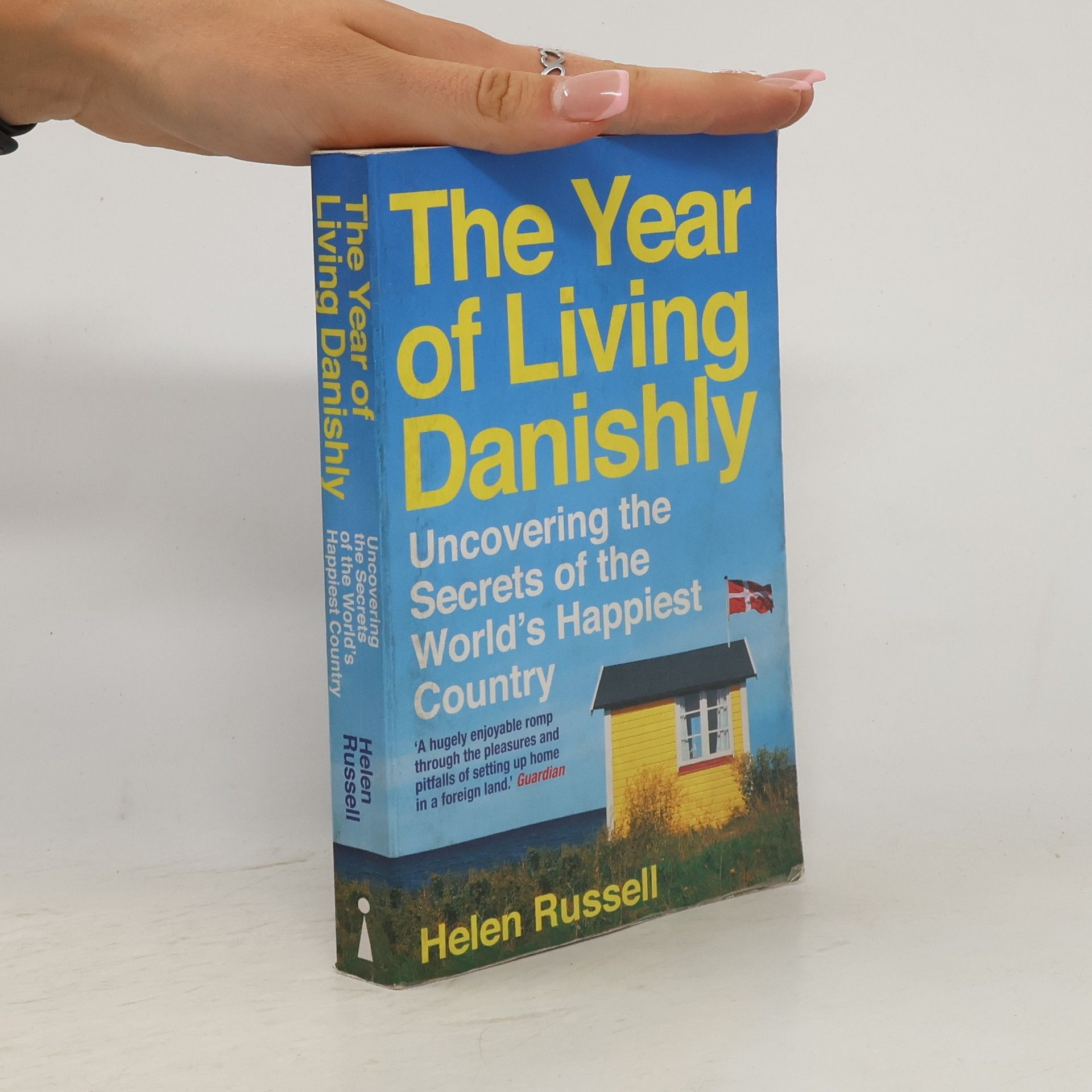 Helen Rusell The Year of Living Danishly. Uncovering the Secrets of the World's Happiest Country