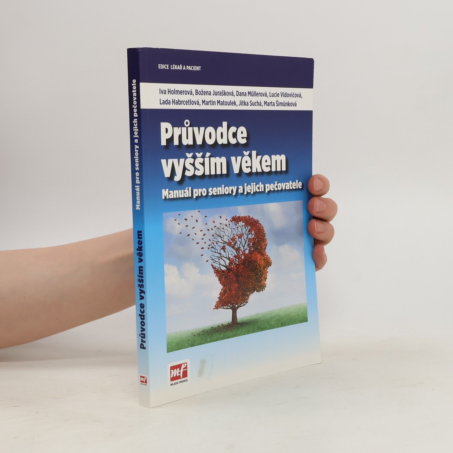 Iva Holmerová Průvodce vyšším věkem - manuál pro seniory a jejich pečovatele