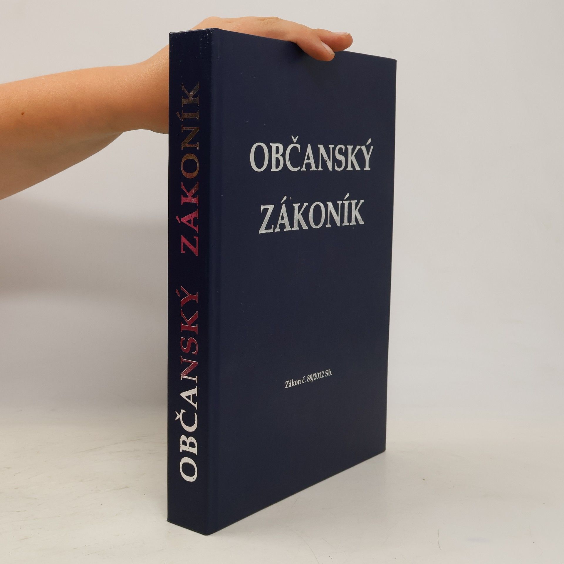 Collectif d'auteurs Občanský zákoník. Zákon č. 89/2012 Sb.