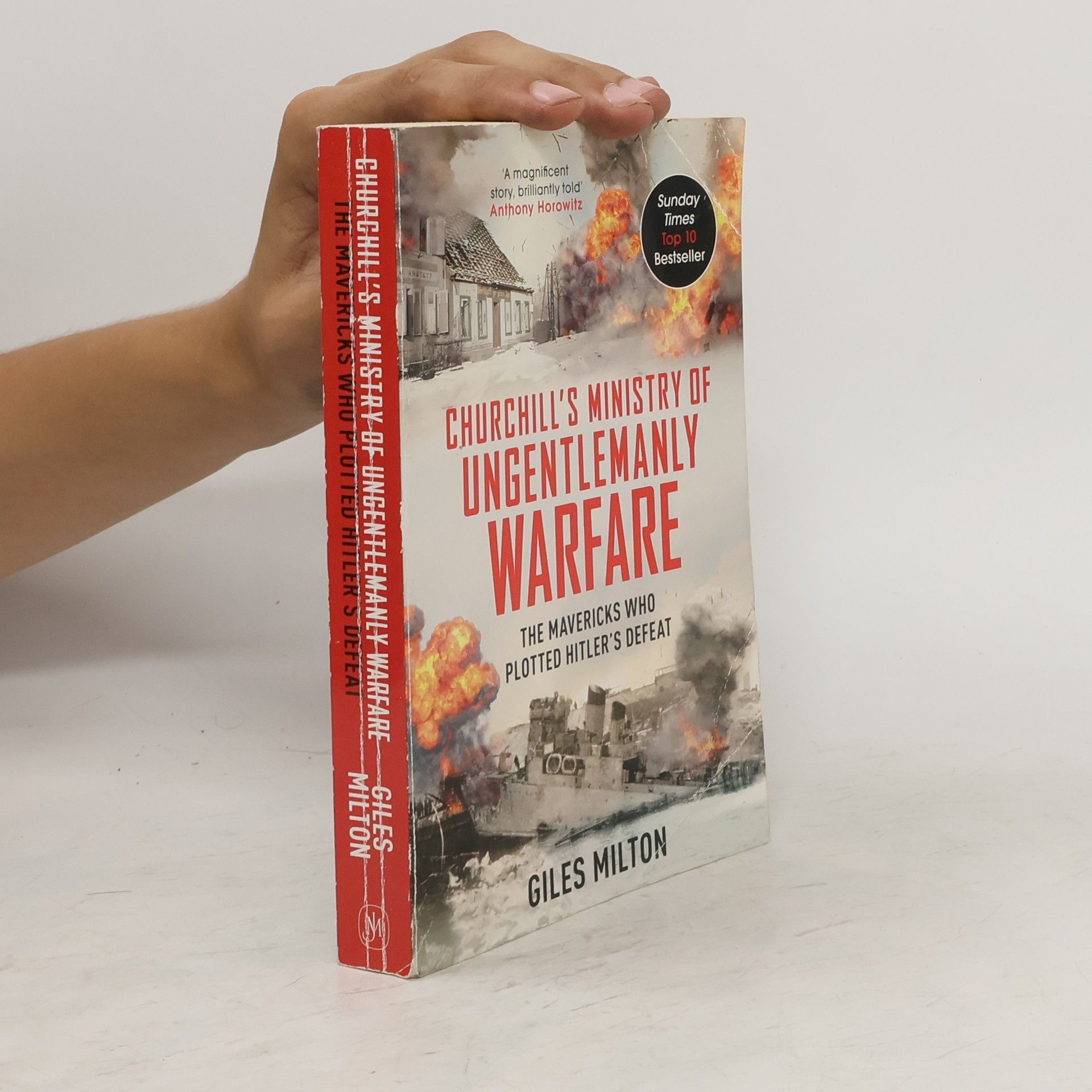 Giles Milton Churchill's Ministry of Ungentlemanly Warfare