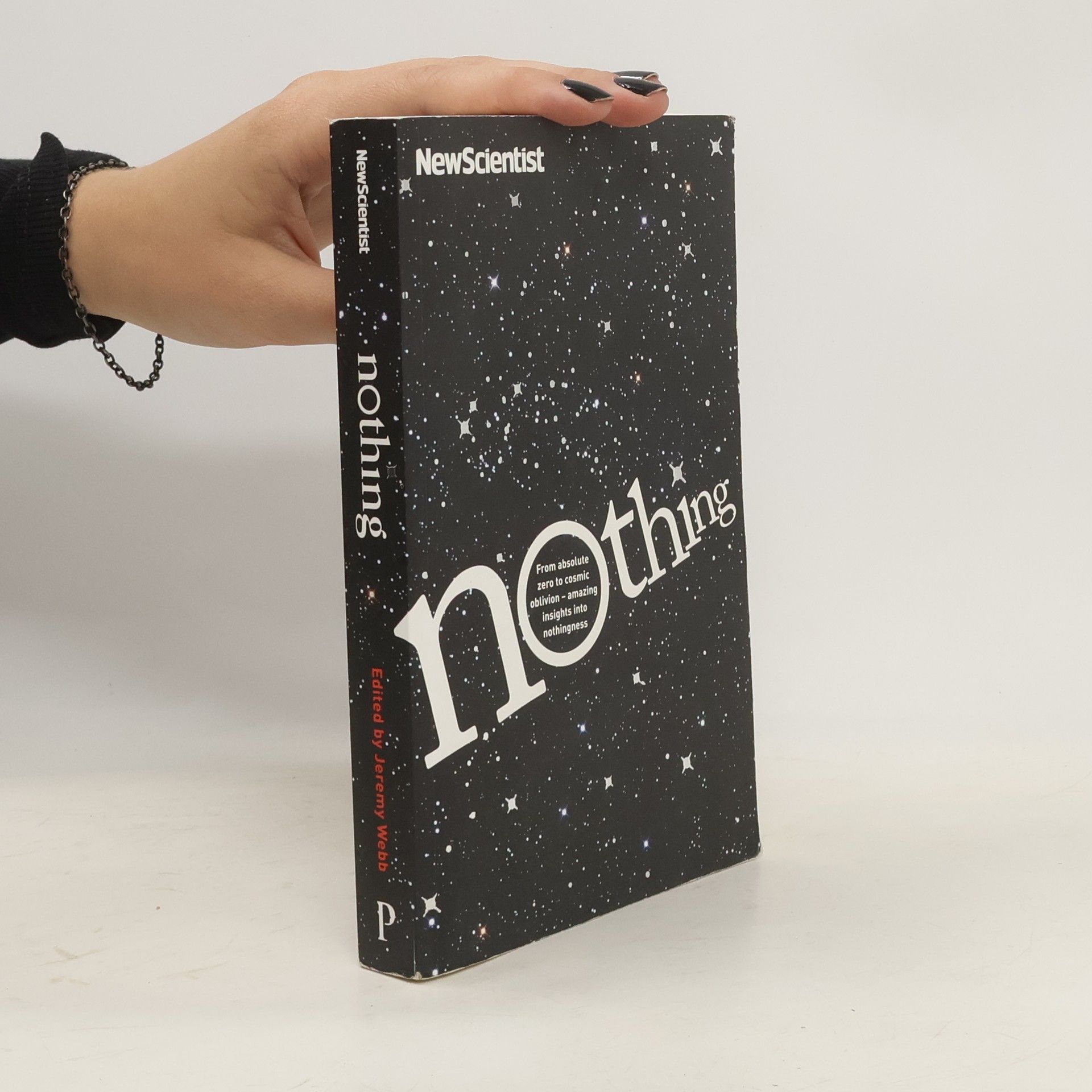 Jeremy Webb Nothing : from absolute zero to cosmic oblivion : amazing insights into nothingness