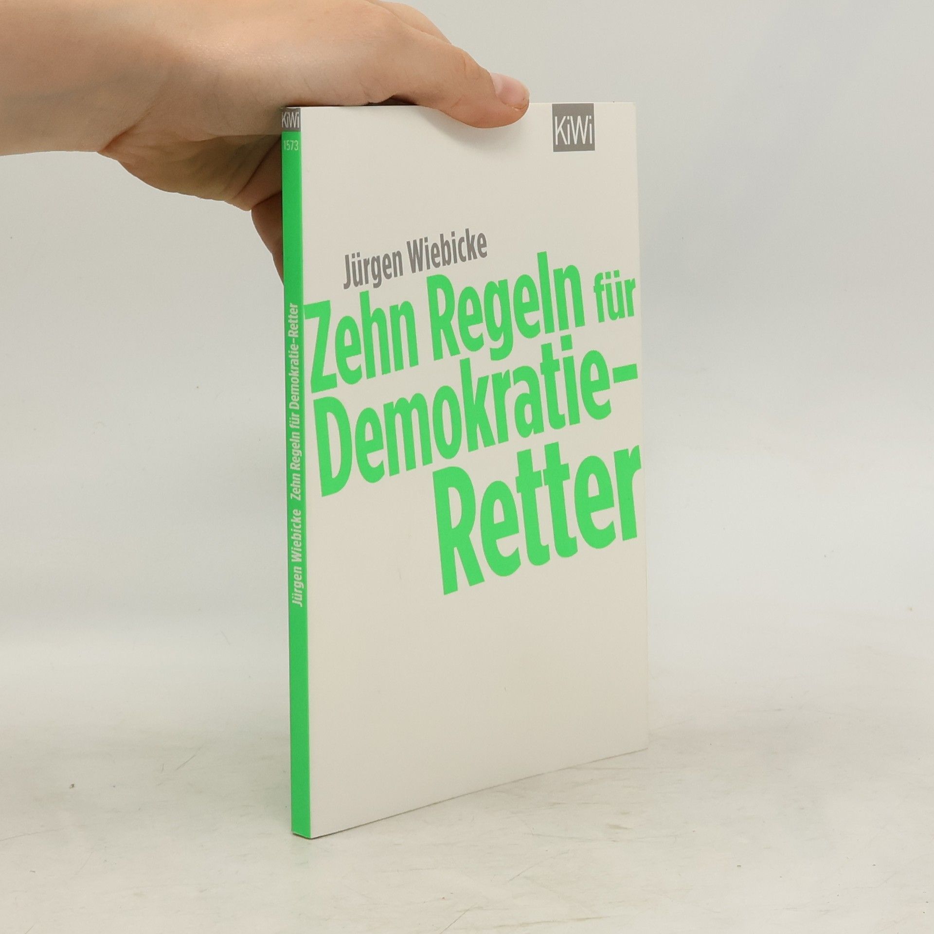 Jürgen Wiebicke Zehn Regeln für Demokratie-Retter