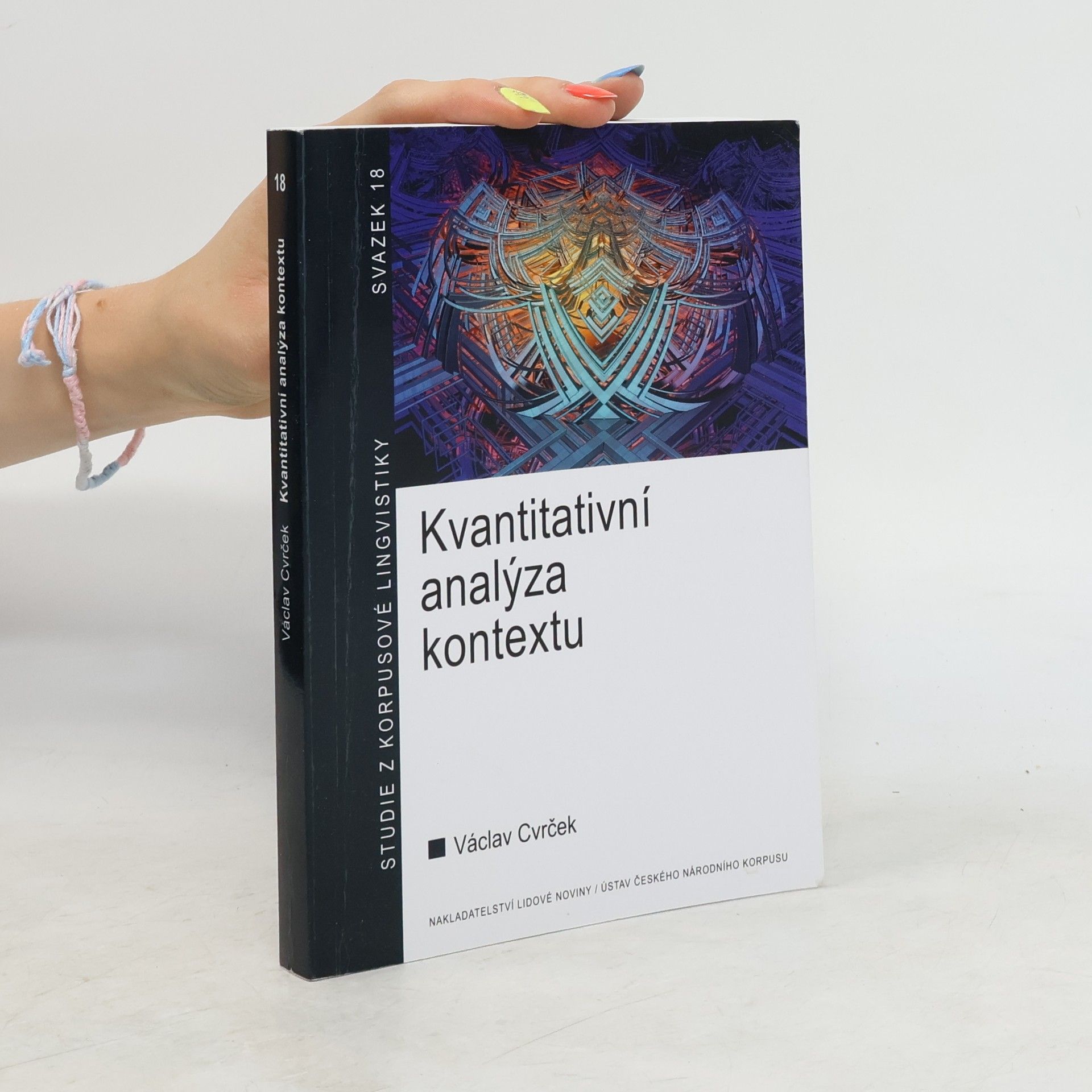 Václav Cvrček Kvantitativní analýza kontextu Studie z korpusové lingvistiky 18