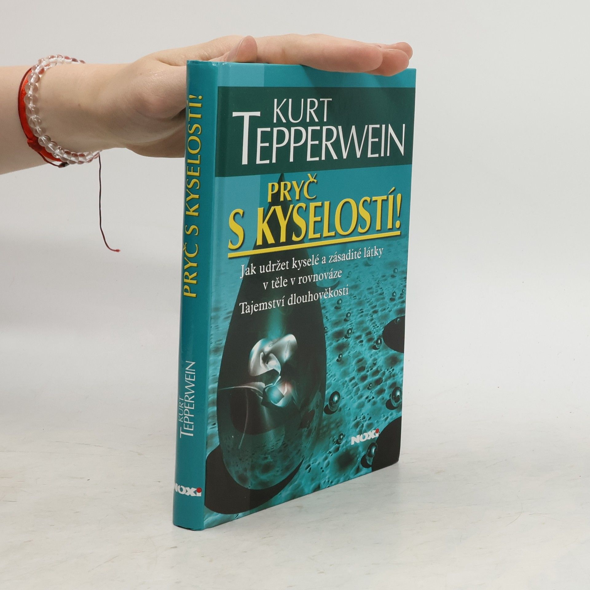 Kurt Tepperwein Pryč s kyselostí! Jak udržet kyselé a zásadité látky v těle v rovnováze