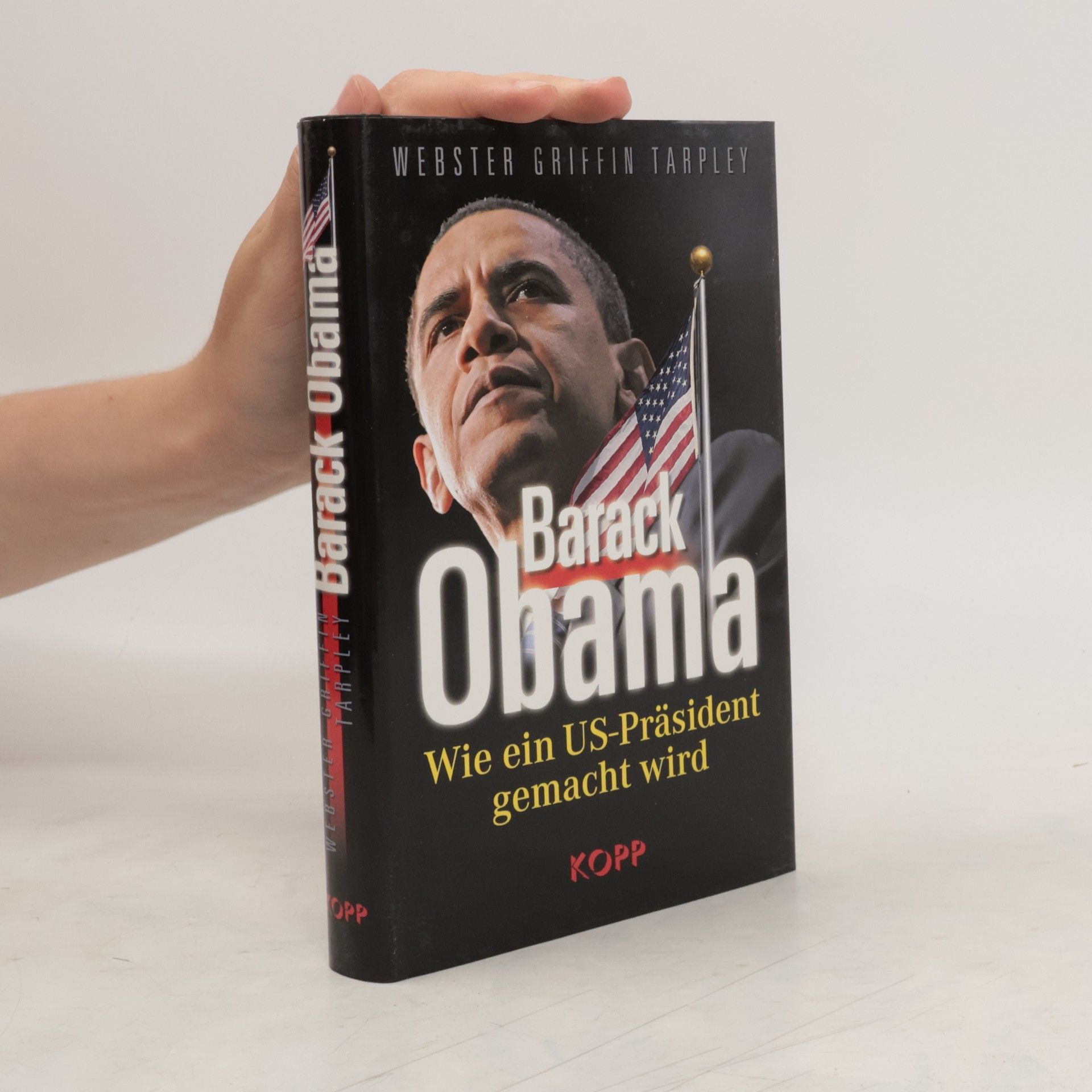 Webster Tarpley Barack Obama: Wie ein US-Präsident gemacht wird
