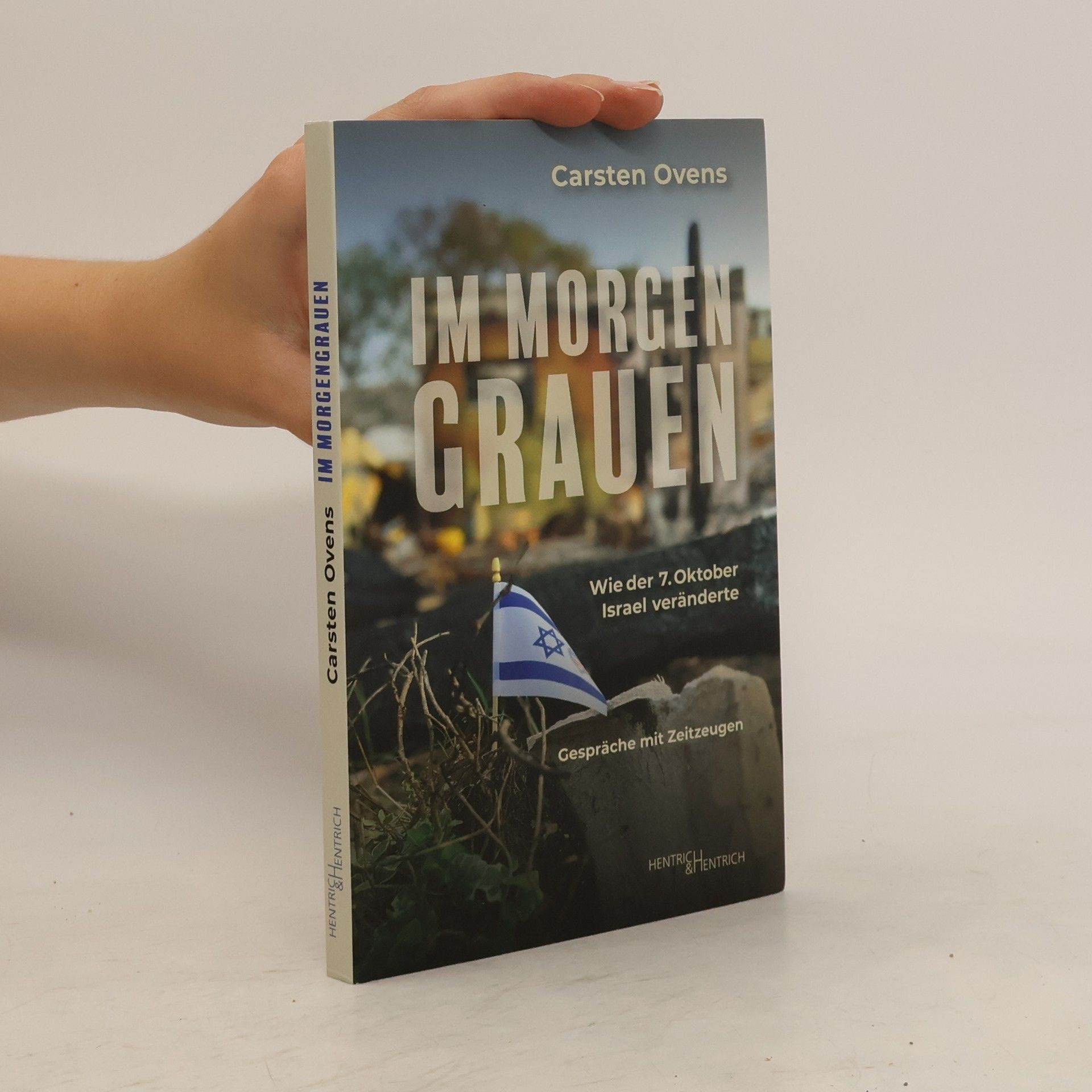 Carsten Ovens Im Morgengrauen. Wie der 7. Oktober Israel veränderte