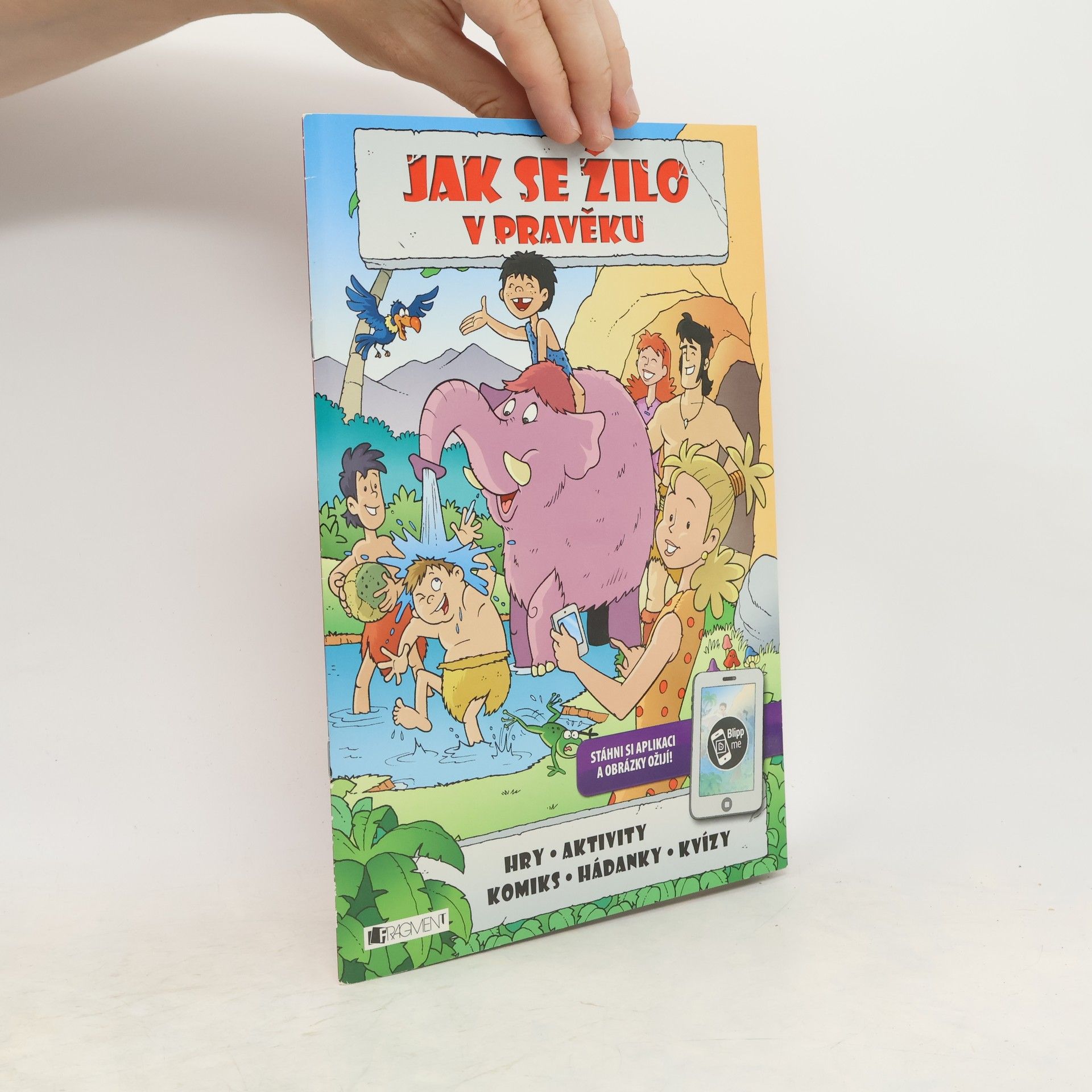 Collectif d'auteurs Jak se žilo v pravěku : hry, aktivity, komiks, hádanky, kvízy