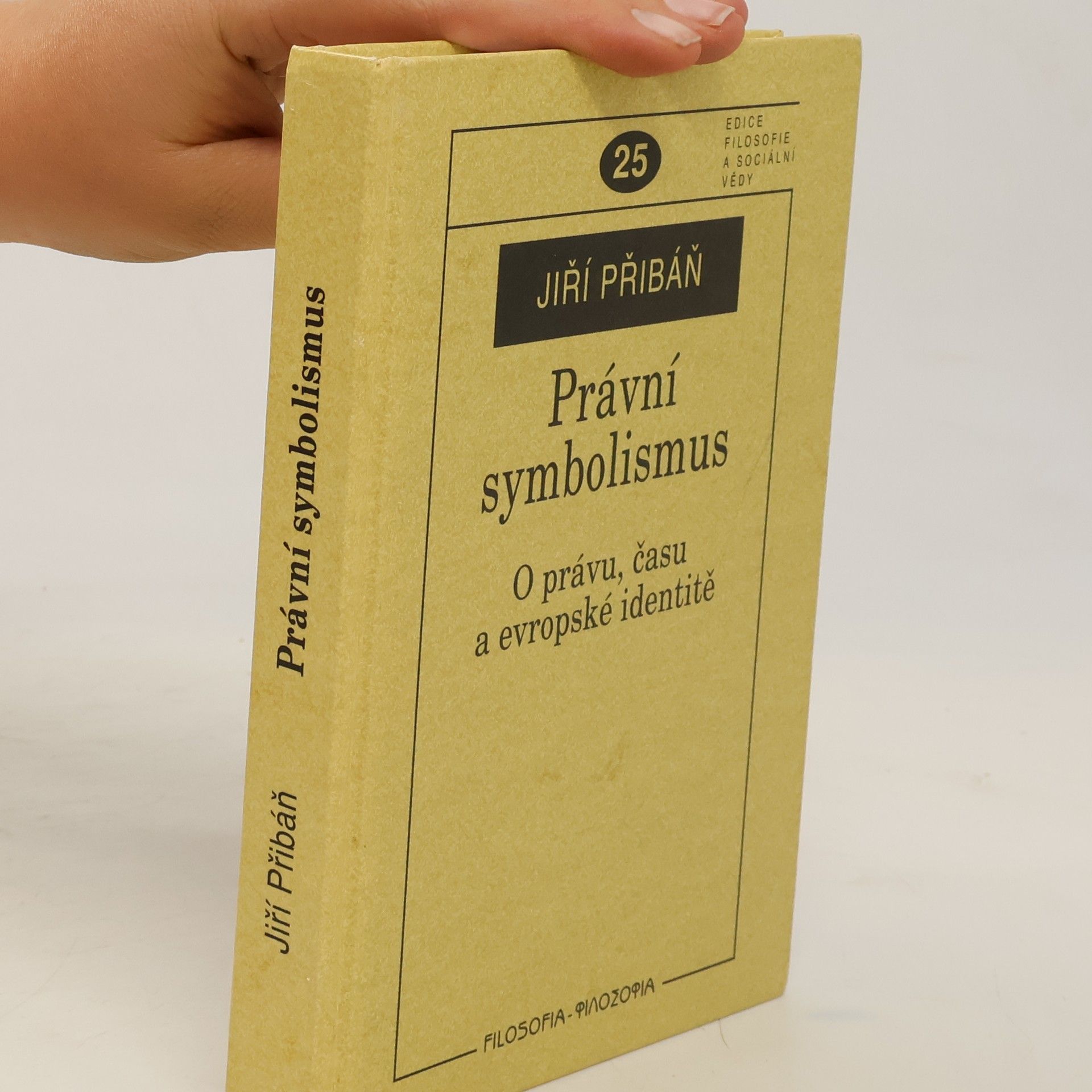 Jiří Přibáň Právní symbolismus. O právu, času a evropské identitě