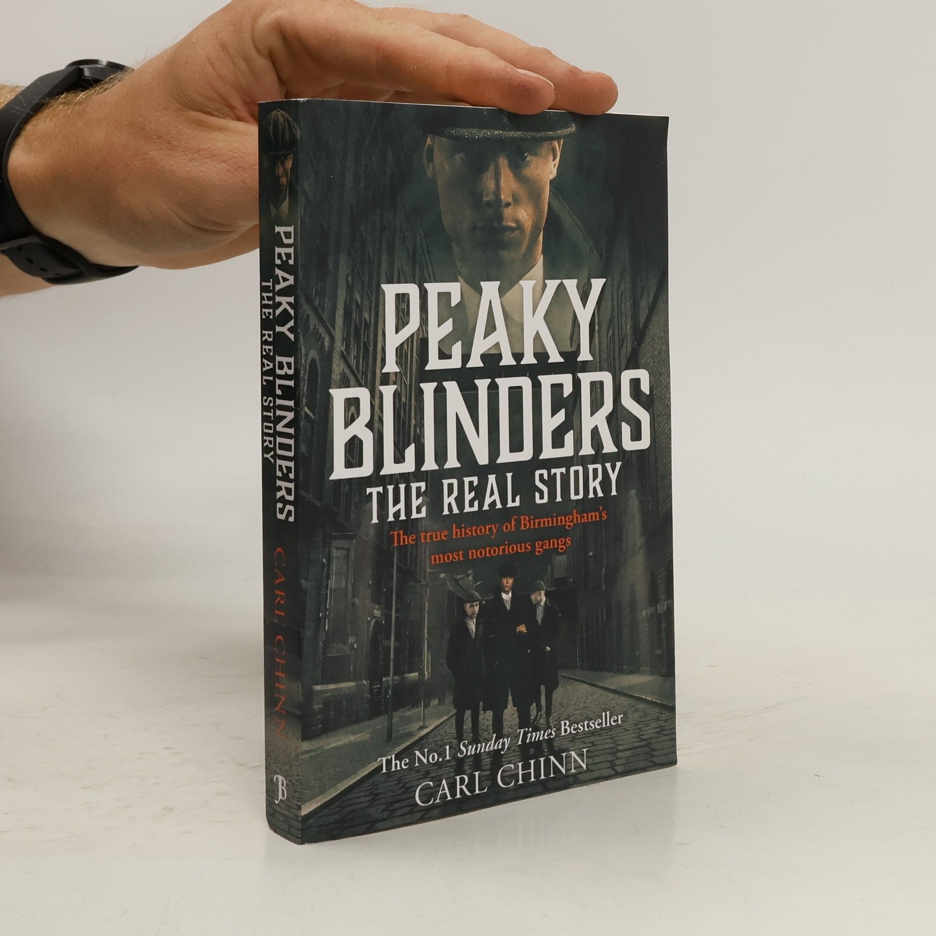 Carl Chinn Peaky Blinders: The True History of Birmingham's Most Notorious Gangs