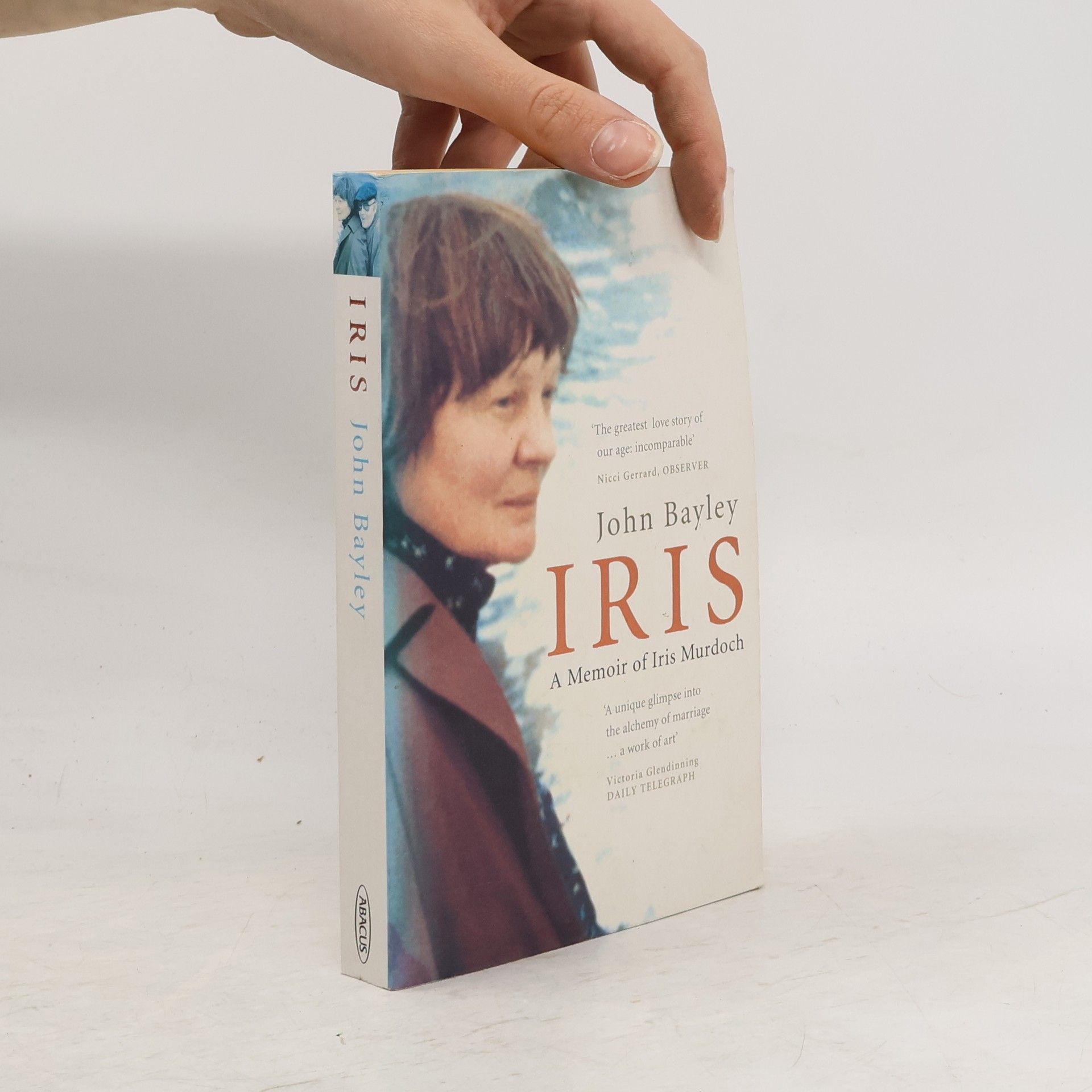 John Bayley Iris. A Memoir of Iris Murdoch