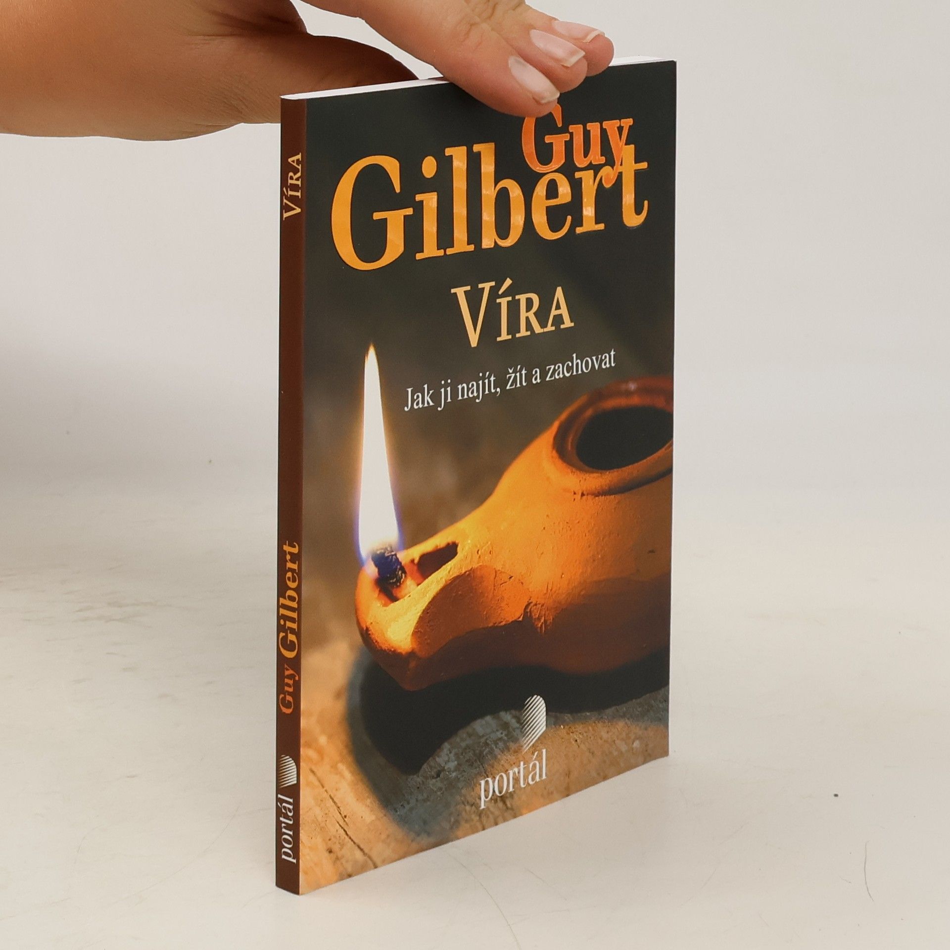 Guy Gilbert Víra: Jak ji najít, žít a zachovat
