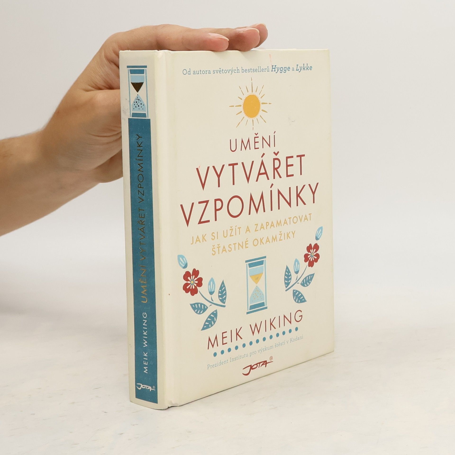 Meik Wiking Umění vytvářet vzpomínky: Jak si užít a zapamatovat šťastné okamžiky