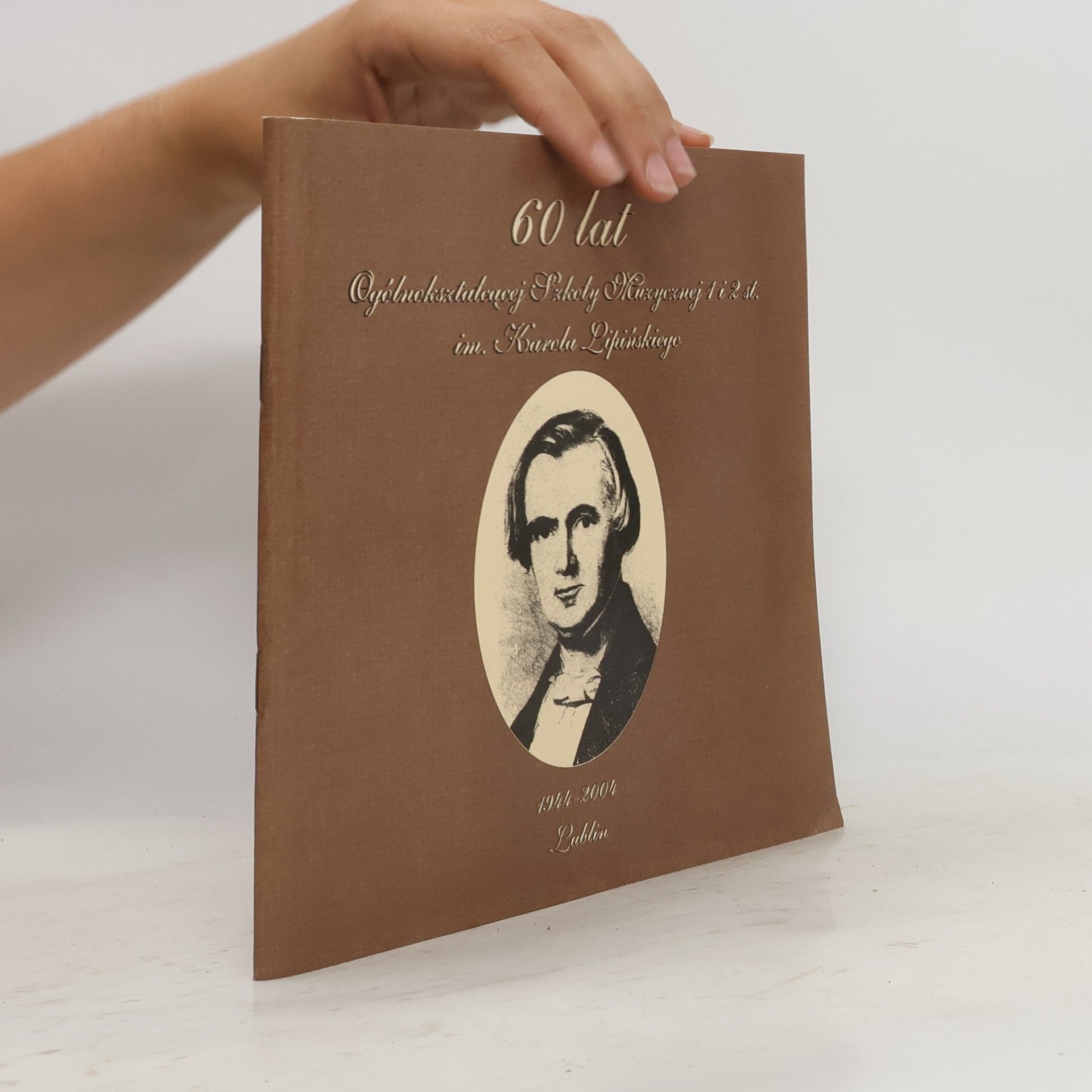 Collectif d'auteurs 60 lat Ogólnokształowej Szkoły Muzycznej 1 i 2 st. im. Karelu Lipińskiego