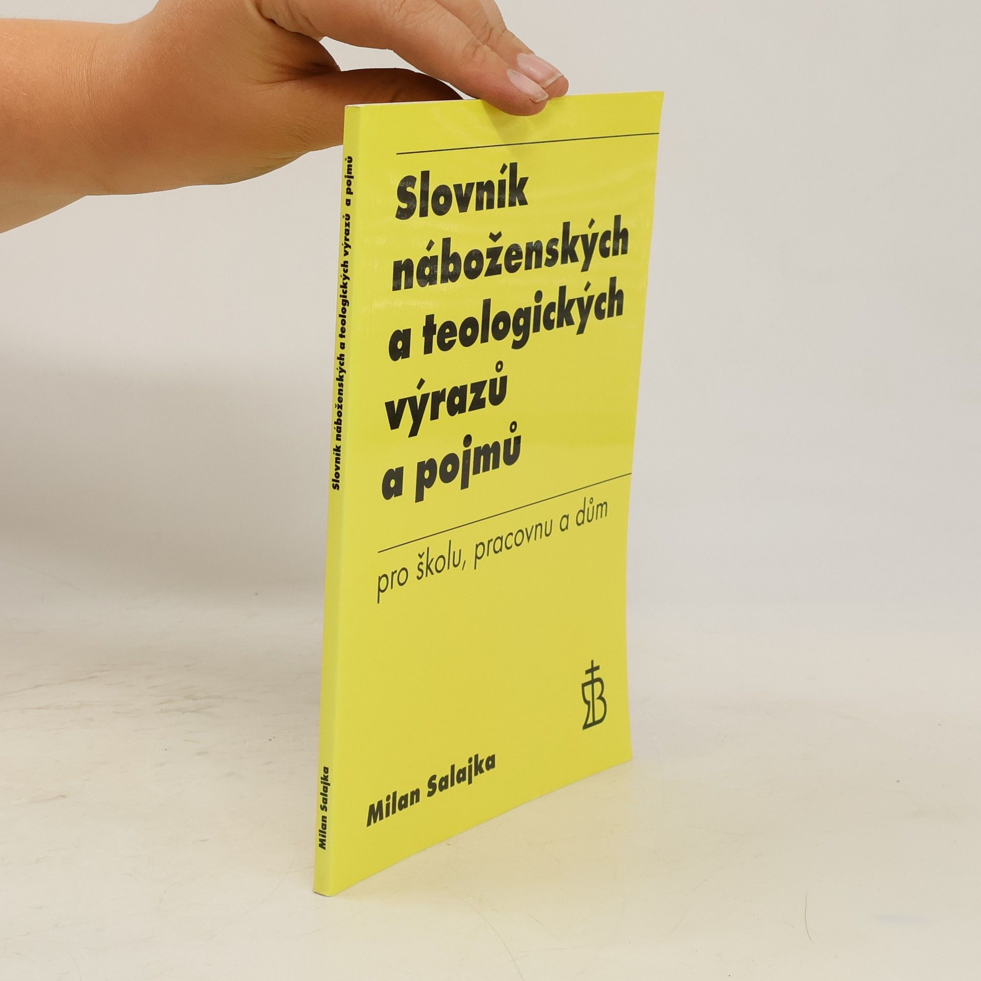 Milan Salajka Slovník náboženských a teologických výrazů a pojmů pro školu, pracovnu a dům