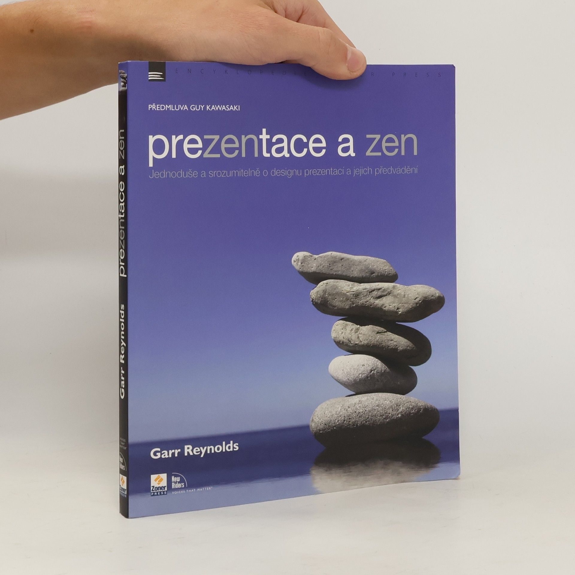 Garr Reynolds Prezentace a zen. Jednoduše a srozumitelně o designu prezentací a jejich předvádění