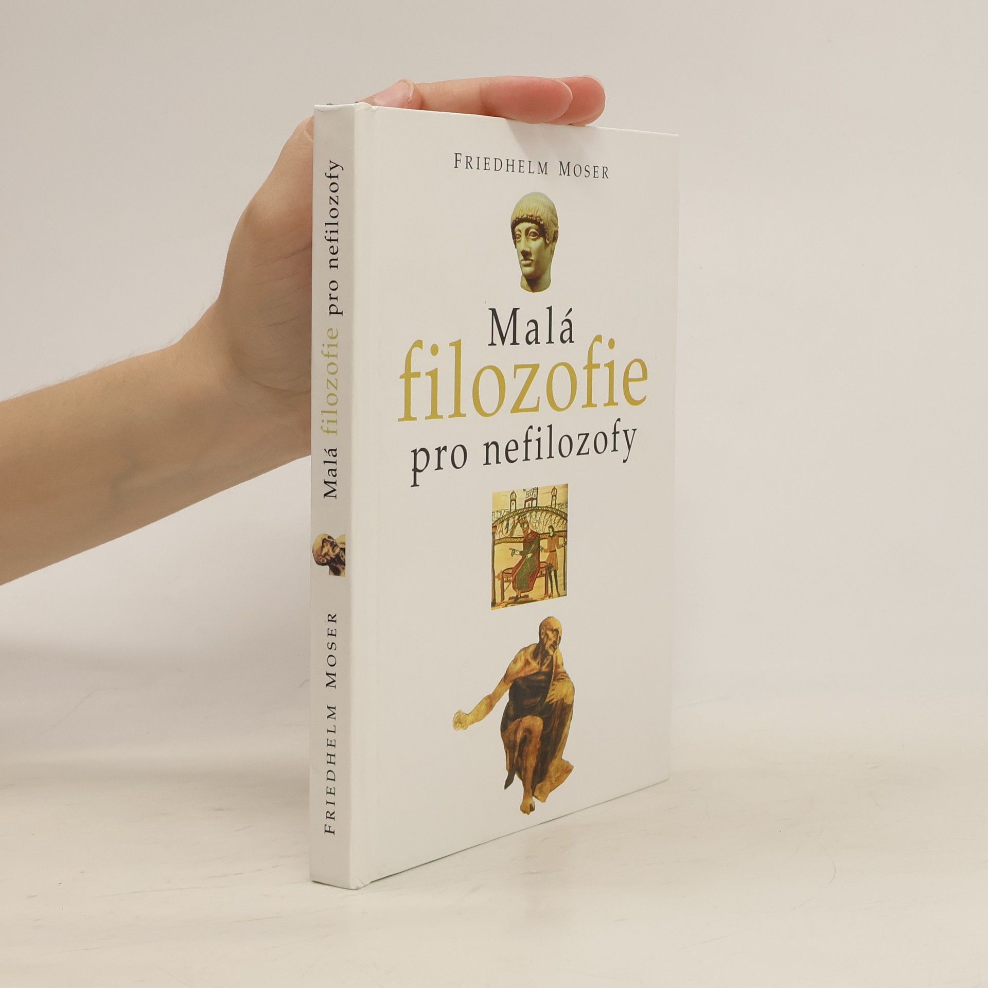Friedhelm Moser Malá filozofie pro nefilozofy