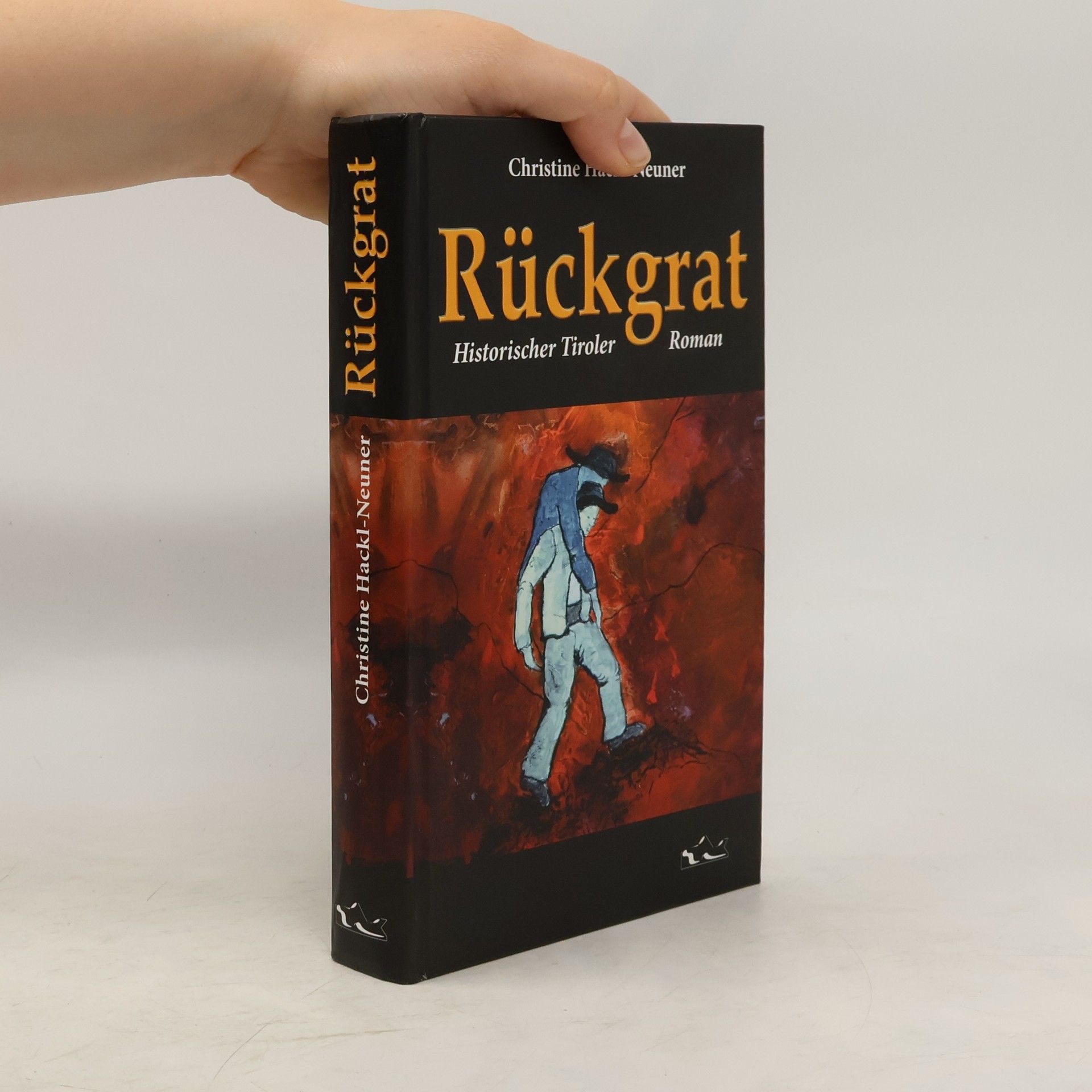 Christine Hackl-Neuner Rückgrat. Historischer Tiroler Roman