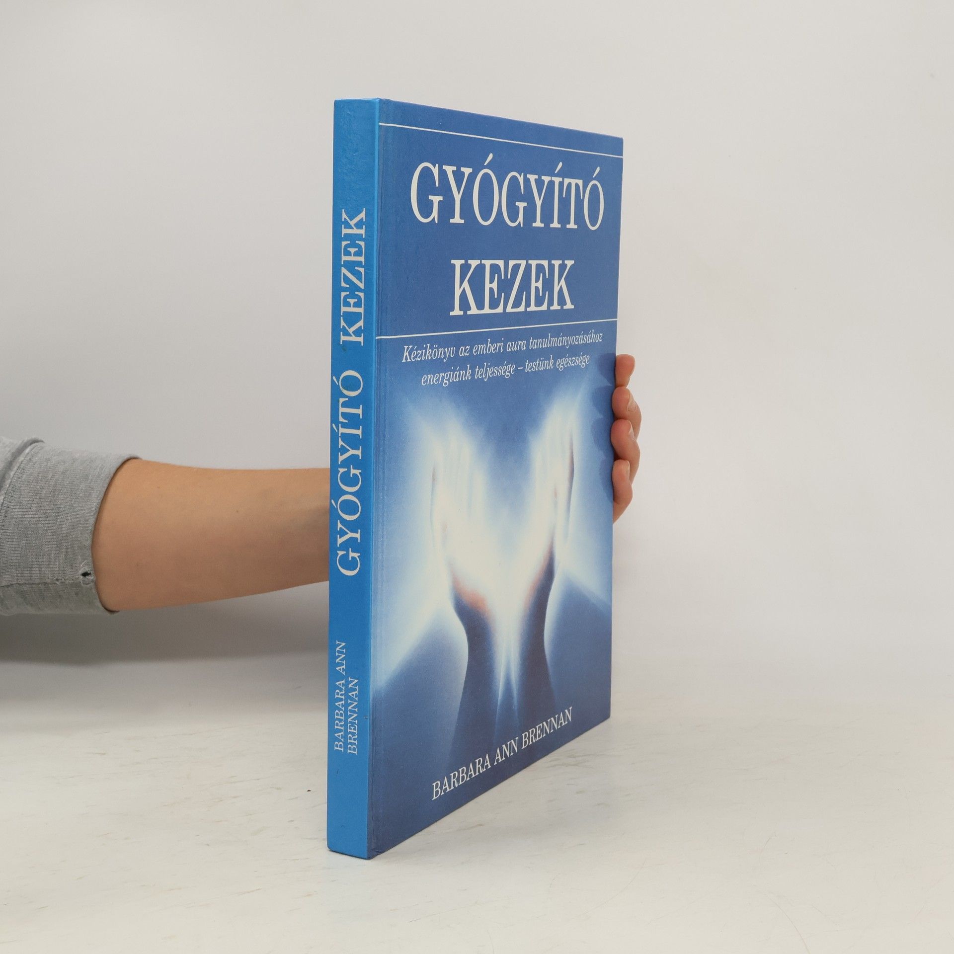 Barbara Ann Brennan Gyógyító kezek
