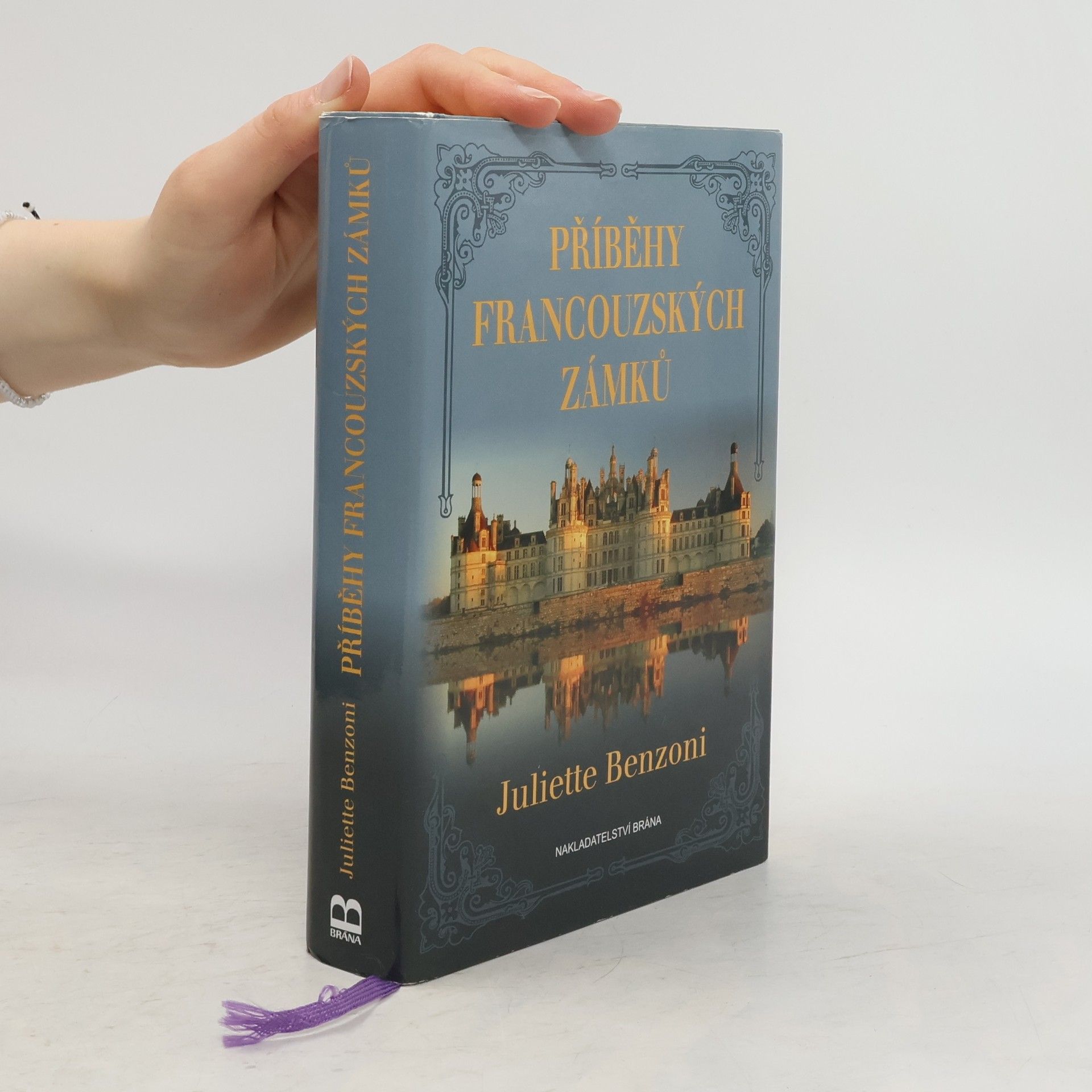 Juliette Benzoni Příběhy francouzských zámků