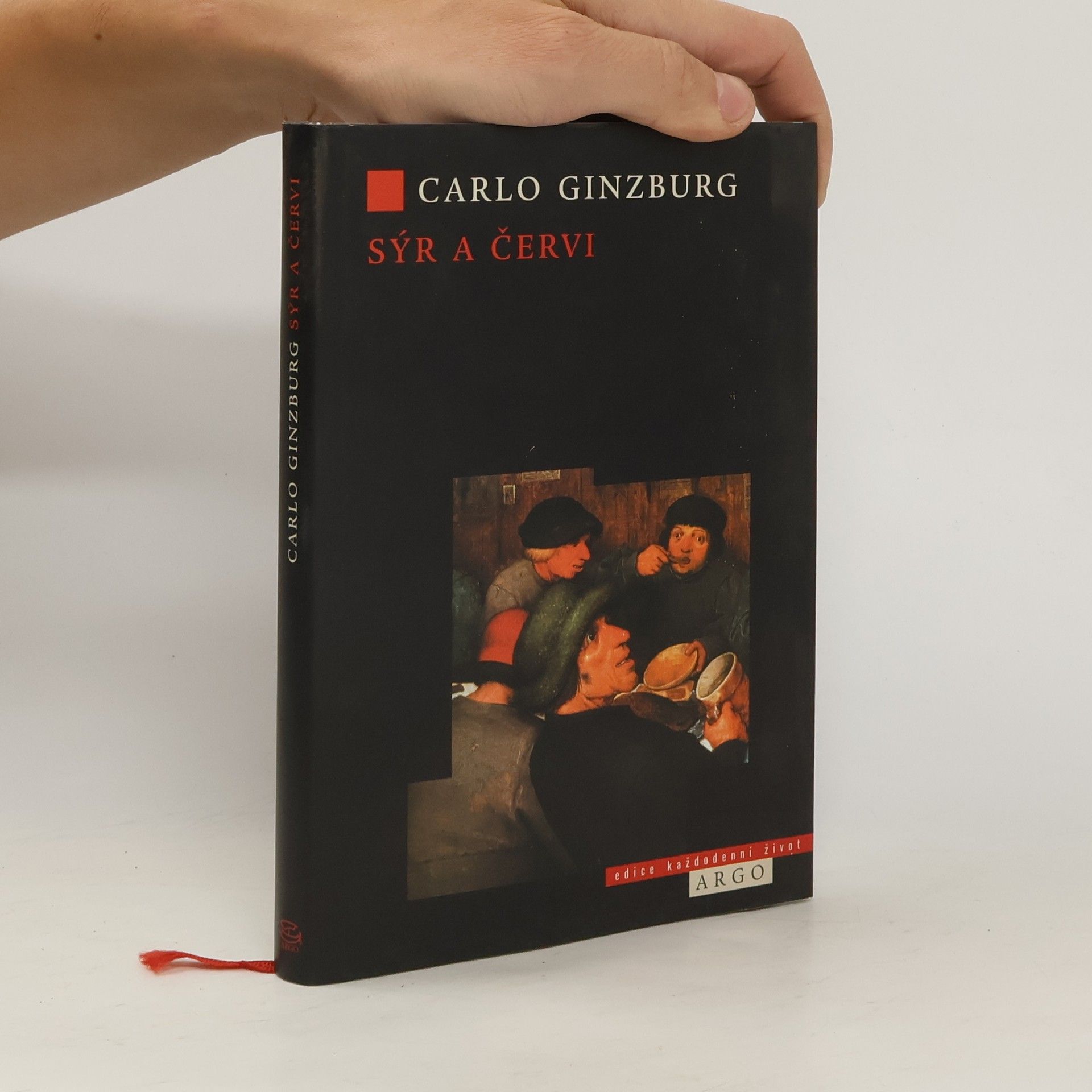 Carlo Ginzburg Sýr a červi: Svět jednoho mlynáře kolem roku 1600